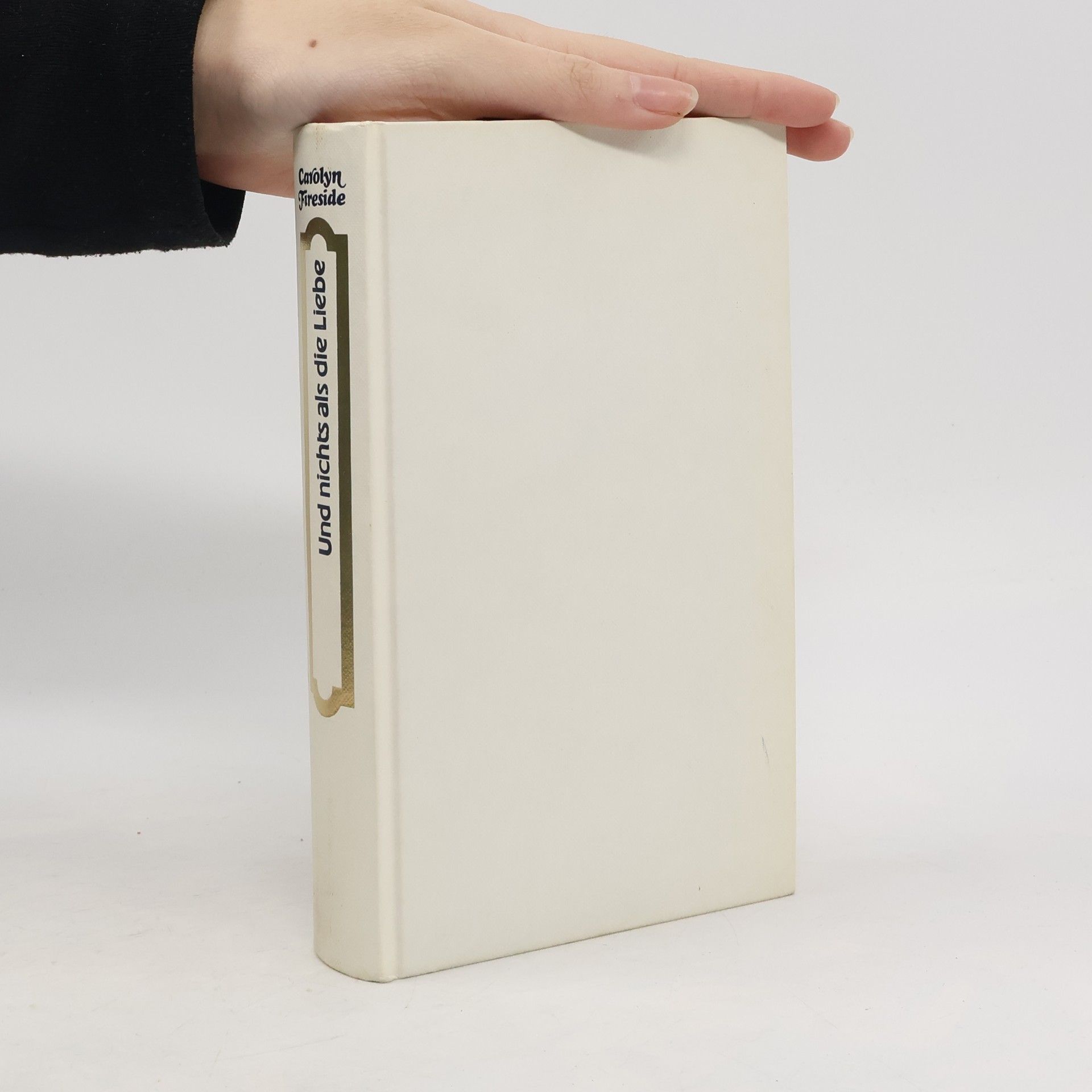 Carolyn Fireside "Und nichts als die Liebe