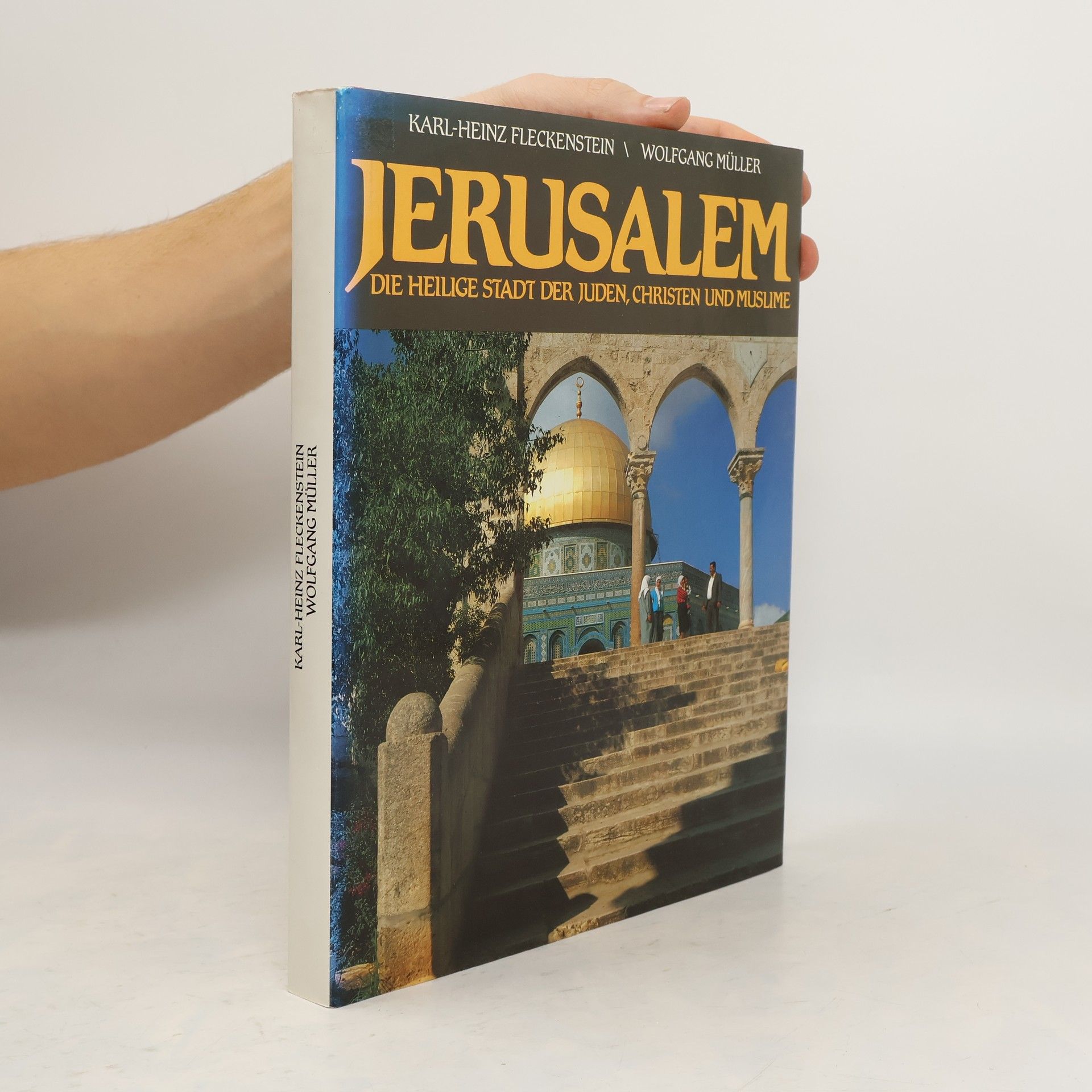 Wolfgang Müller Jerusalem. Die Heilige Stadt der Juden, Christen und Muslime