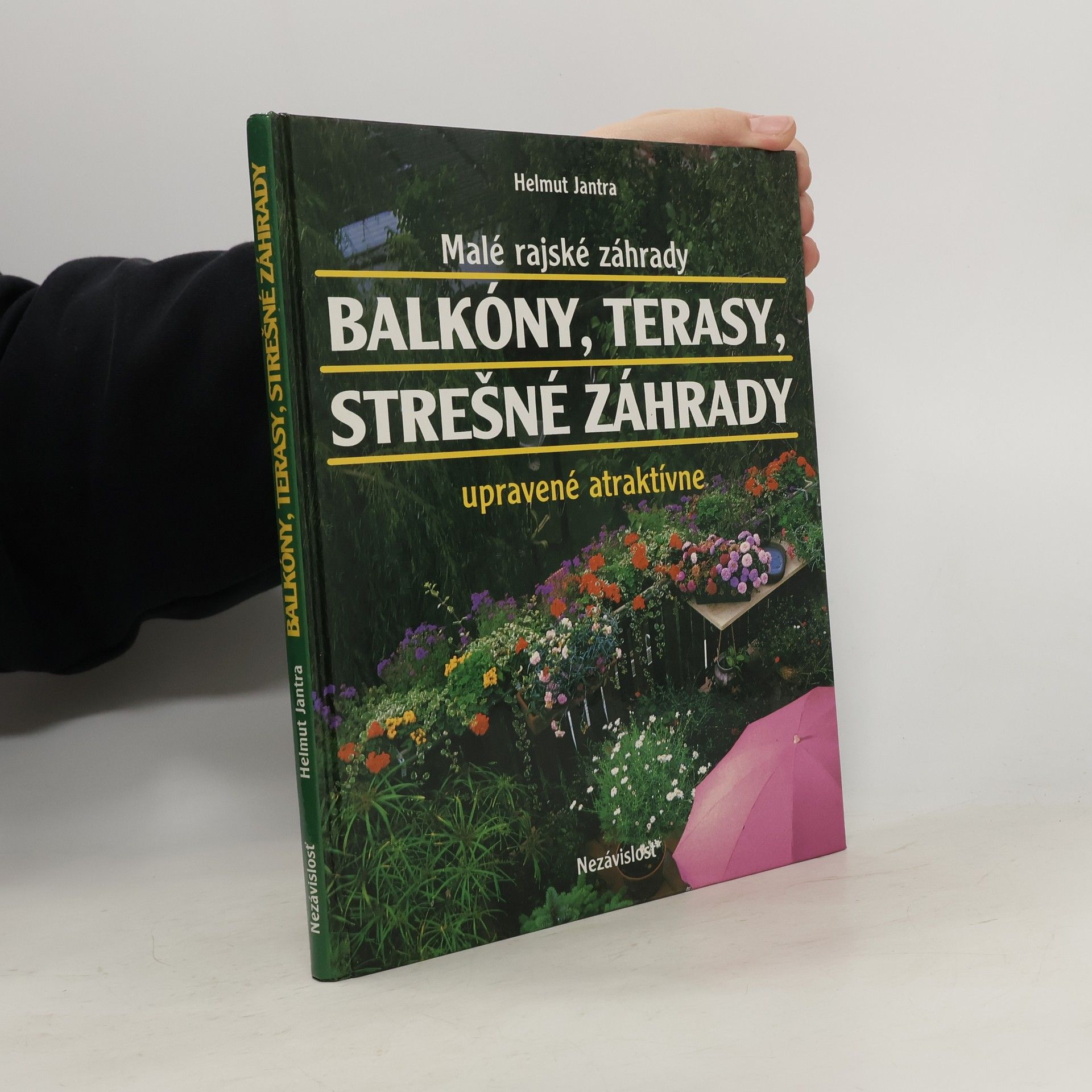 Helmut Jantra Malé rajské záhrady. Balkóny, terasy, strešné záhrady
