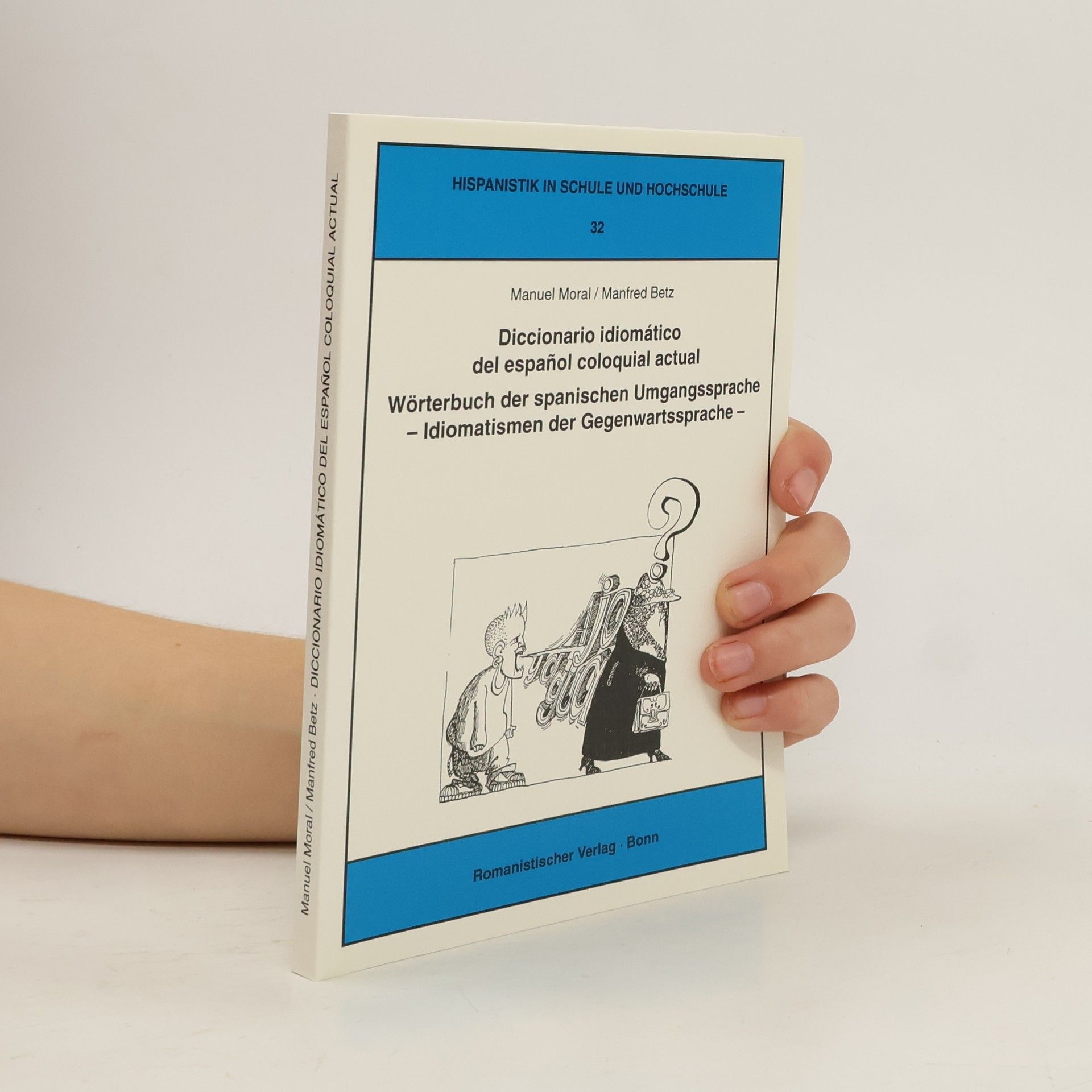 Manuel Moral Hispanistik in Schule und Hochschule - 32: Diccionario idiomático del español coloquial actual