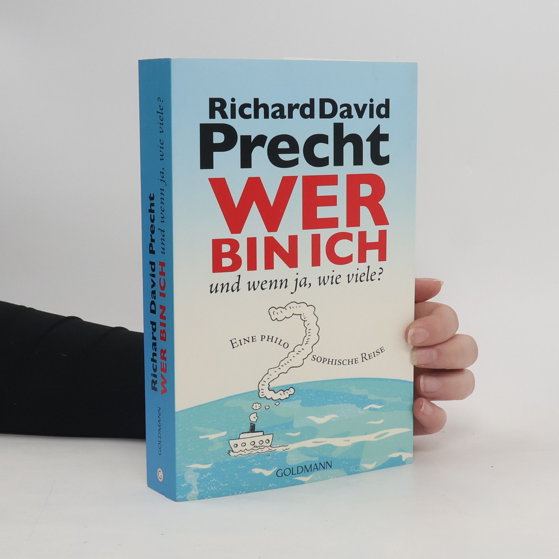 Richard David Precht Wer bin ich - und wenn ja, wie viele?