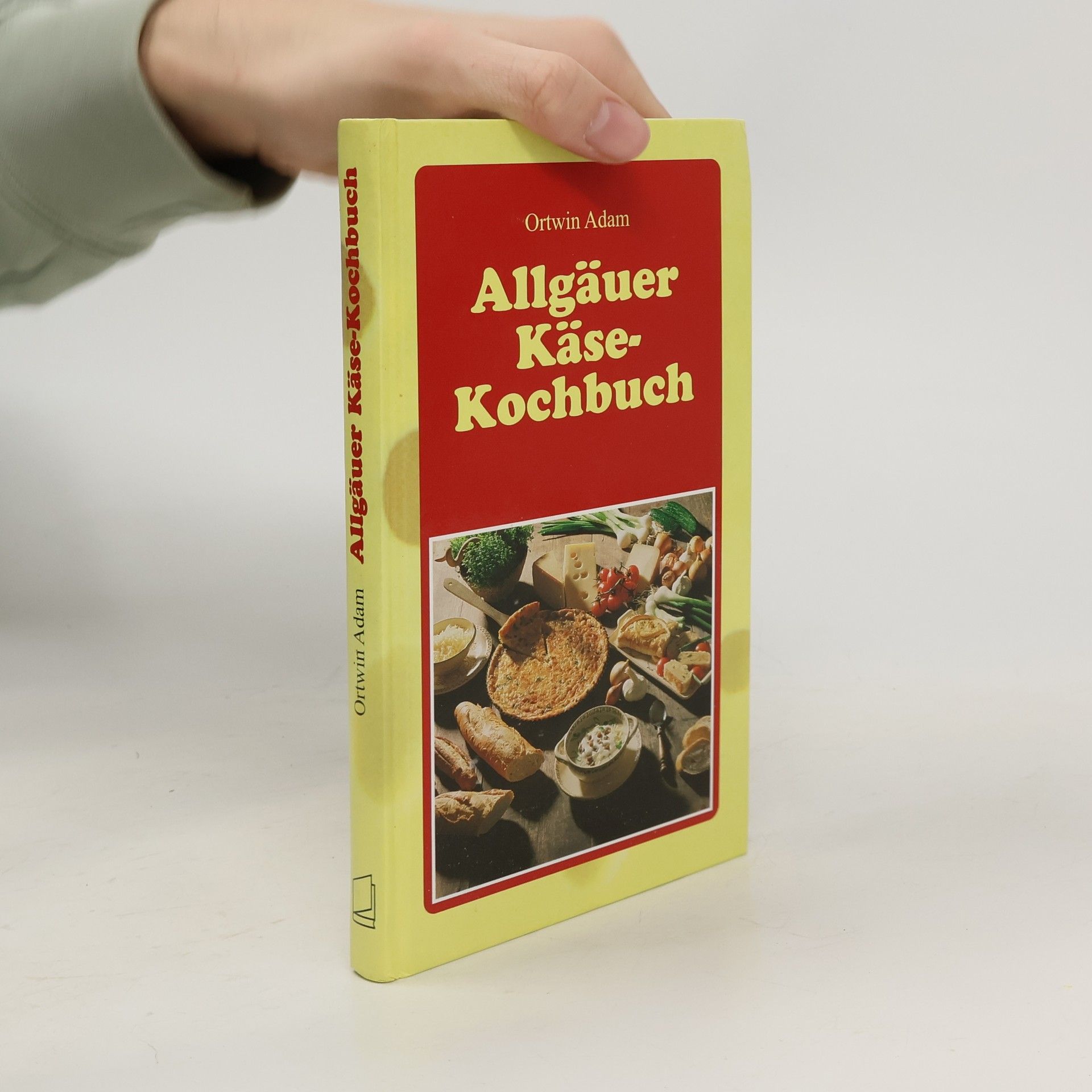 Ortwin Adam Allgäuer Käse-Kochbuch