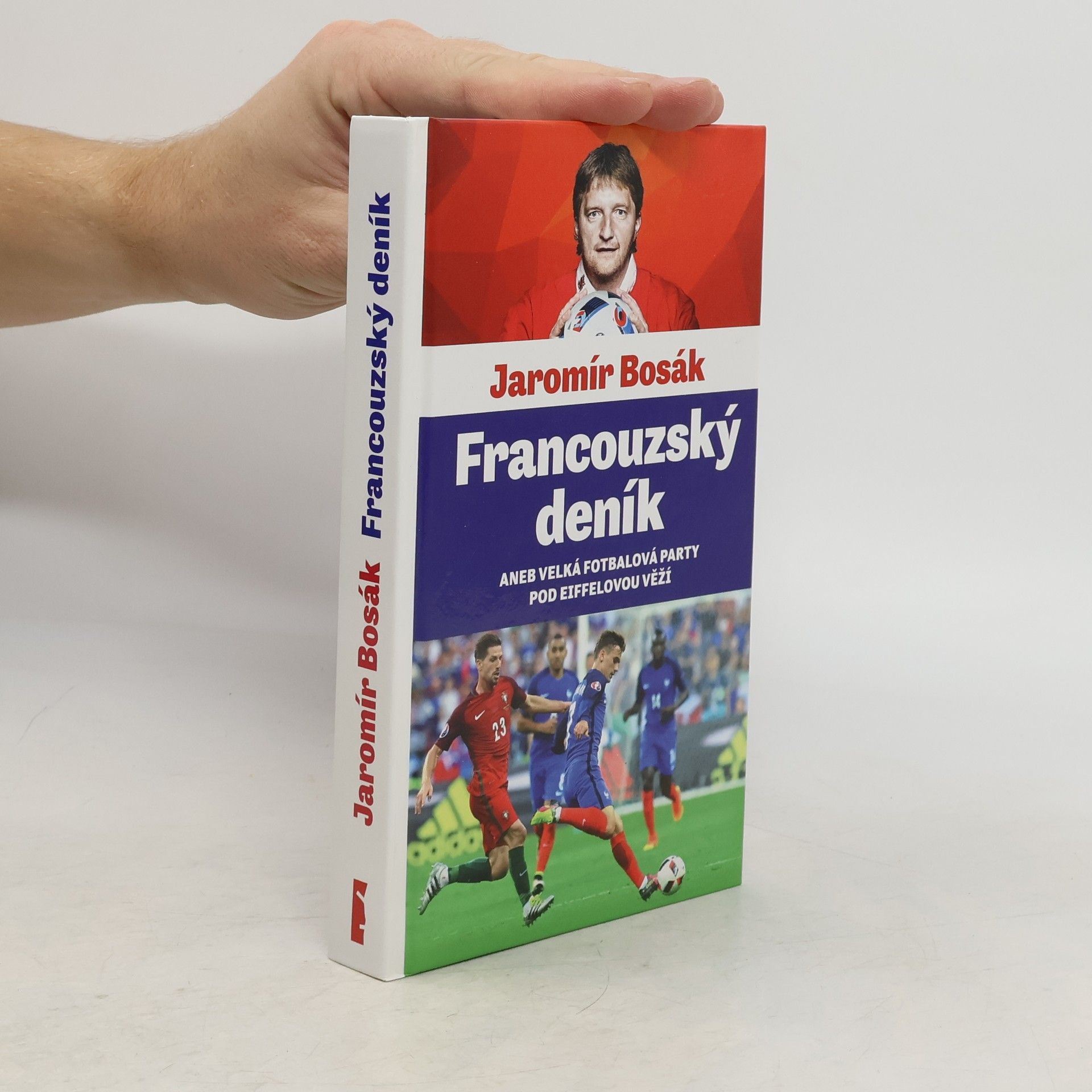 Jaromír Bosák Francouzský deník aneb Velká fotbalová party pod Eiffelovou věží