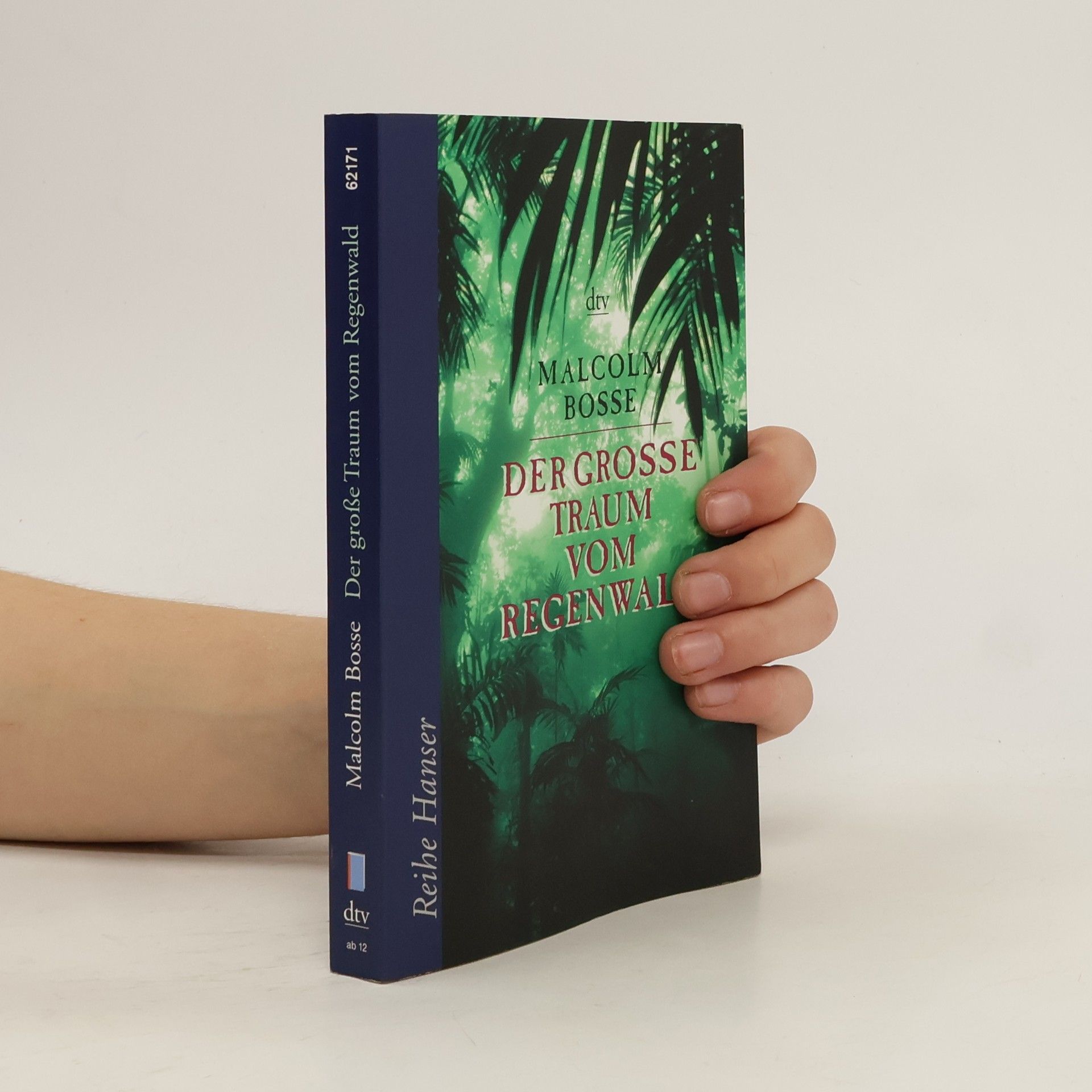 Malcolm J. Bosse Der große Traum vom Regenwald