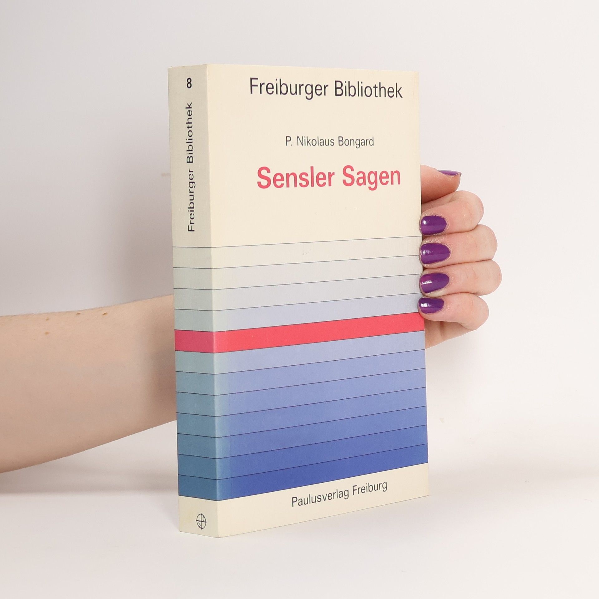 P. Nikolaus Bongard Freiburger Bibliothek - 8: Sensler Sagen