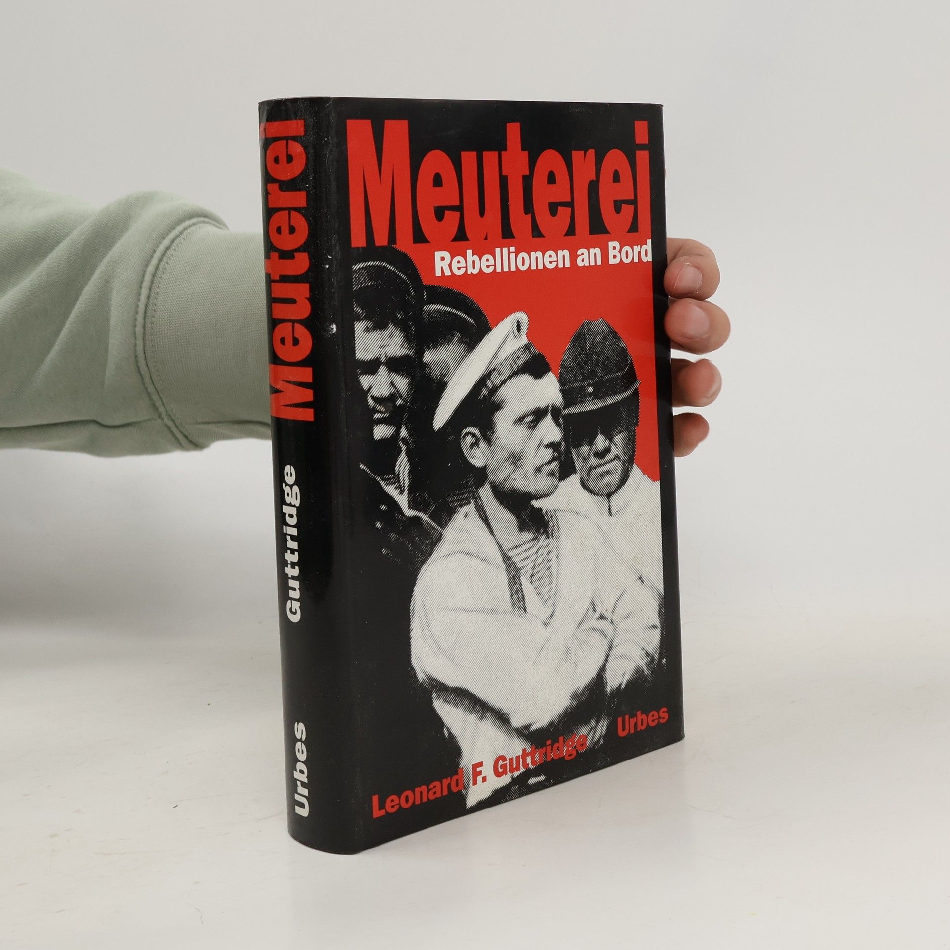 Leonard F. Guttridge Meuterei. Rebellionen an Bord