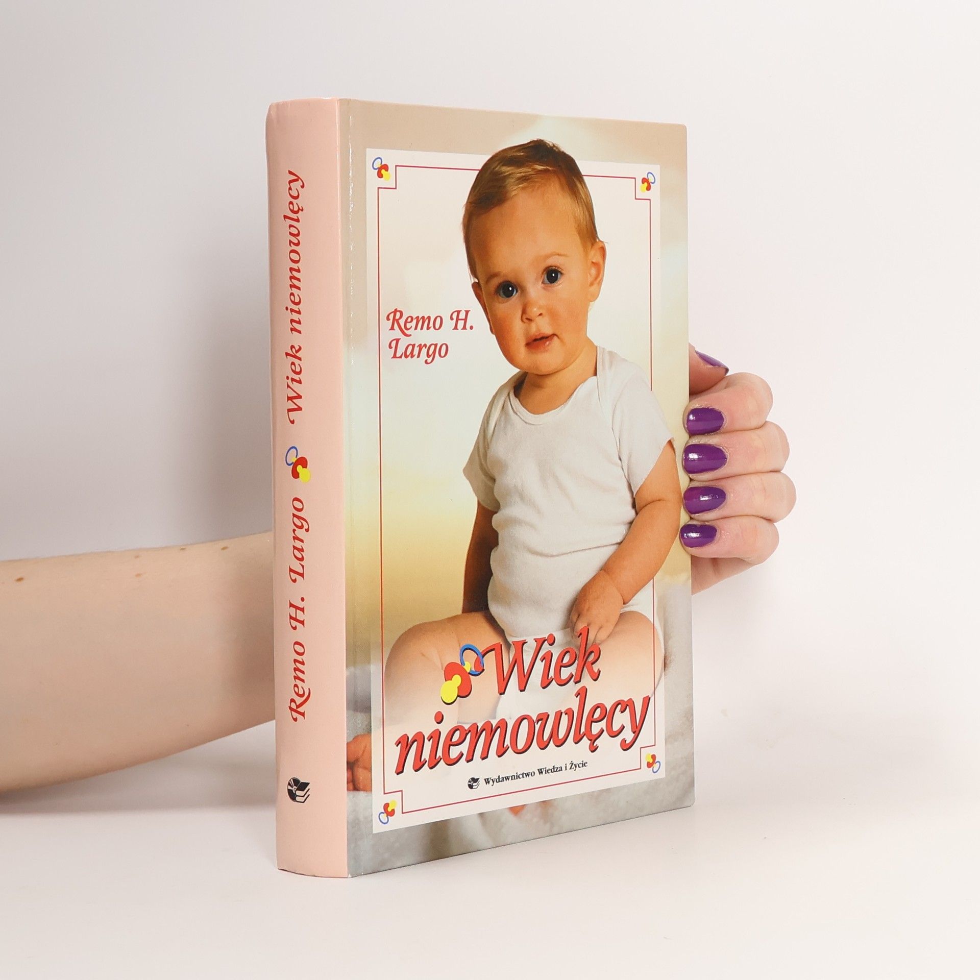 Remo H. Largo Wiek niemowle̜cy