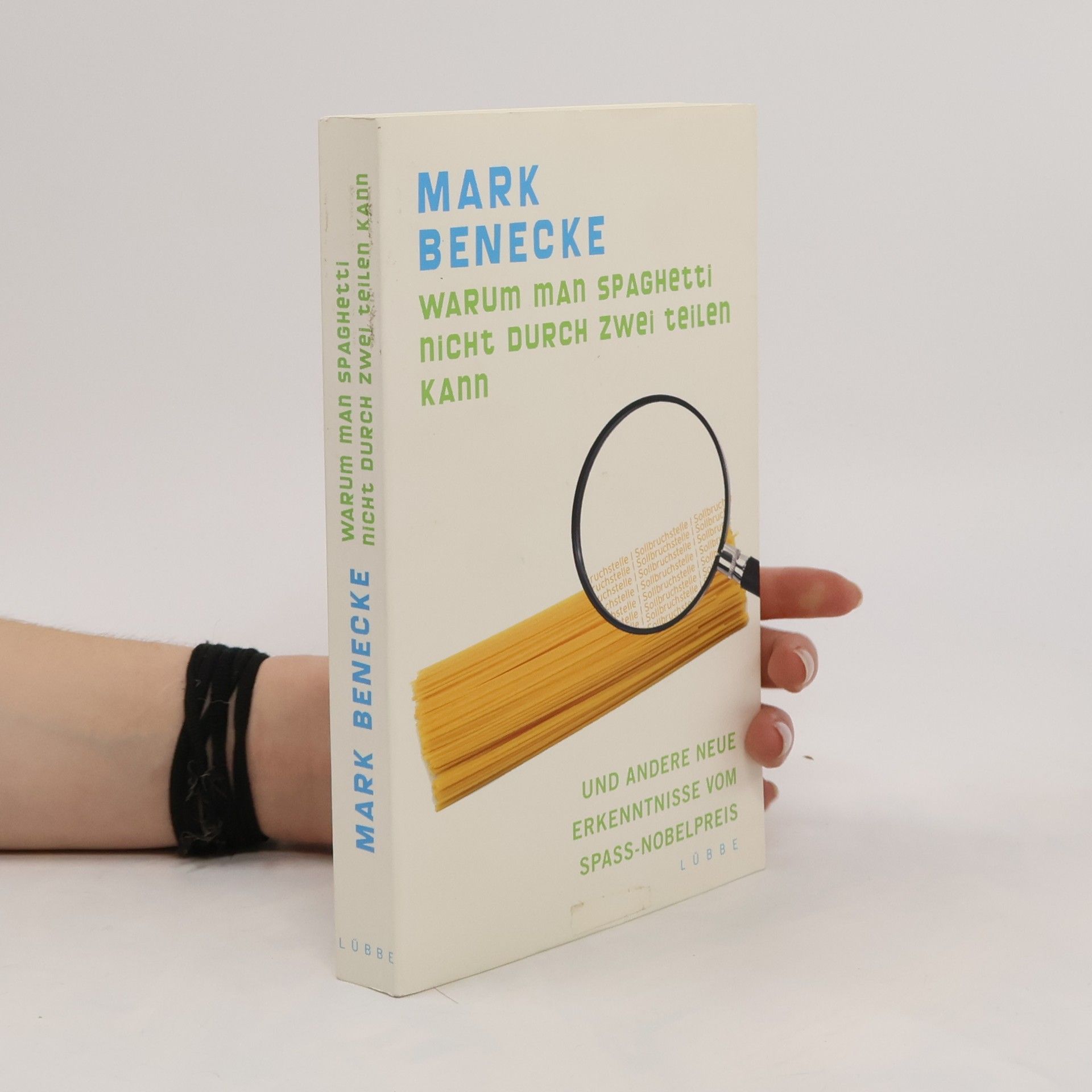 Mark Benecke Warum man Spaghetti nicht durch zwei teilen kann und andere neue Erkenntnisse vom Spaß-Nobelpreis