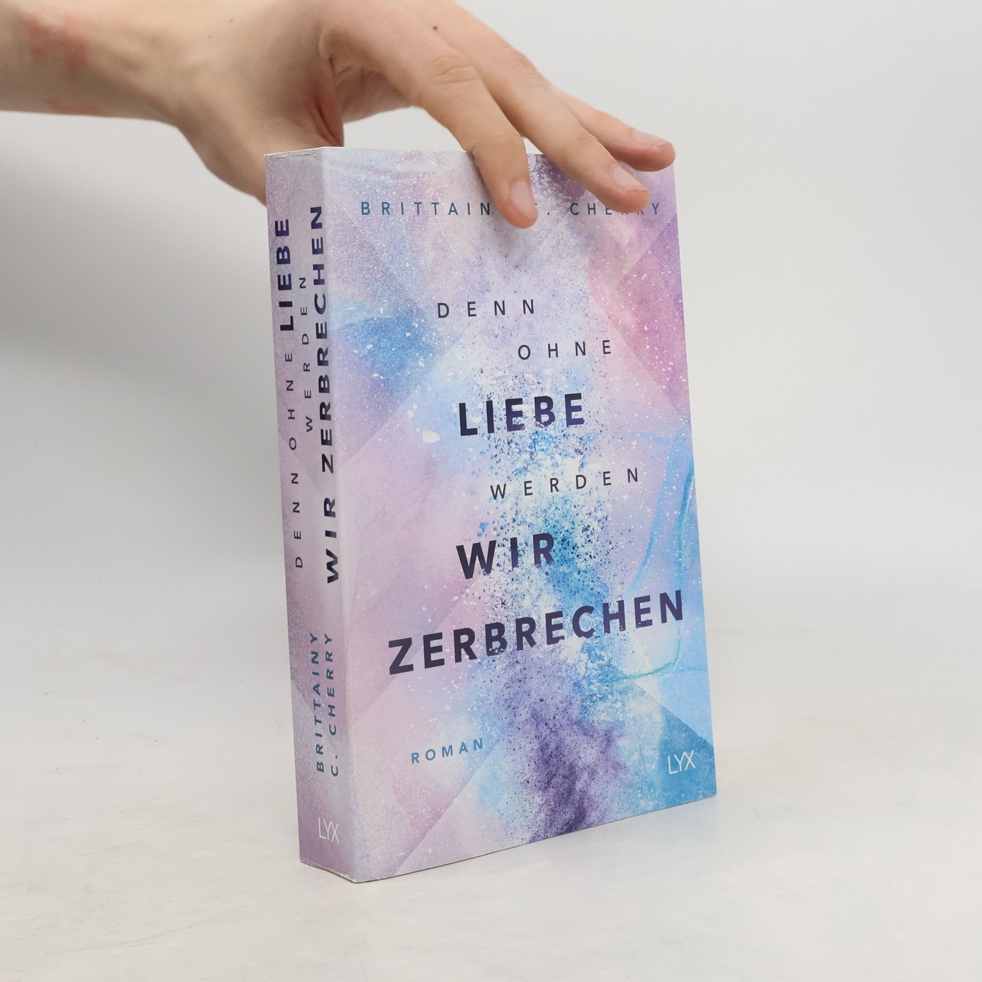 Brittainy C. Cherry Denn ohne Liebe werden wir zerbrechen