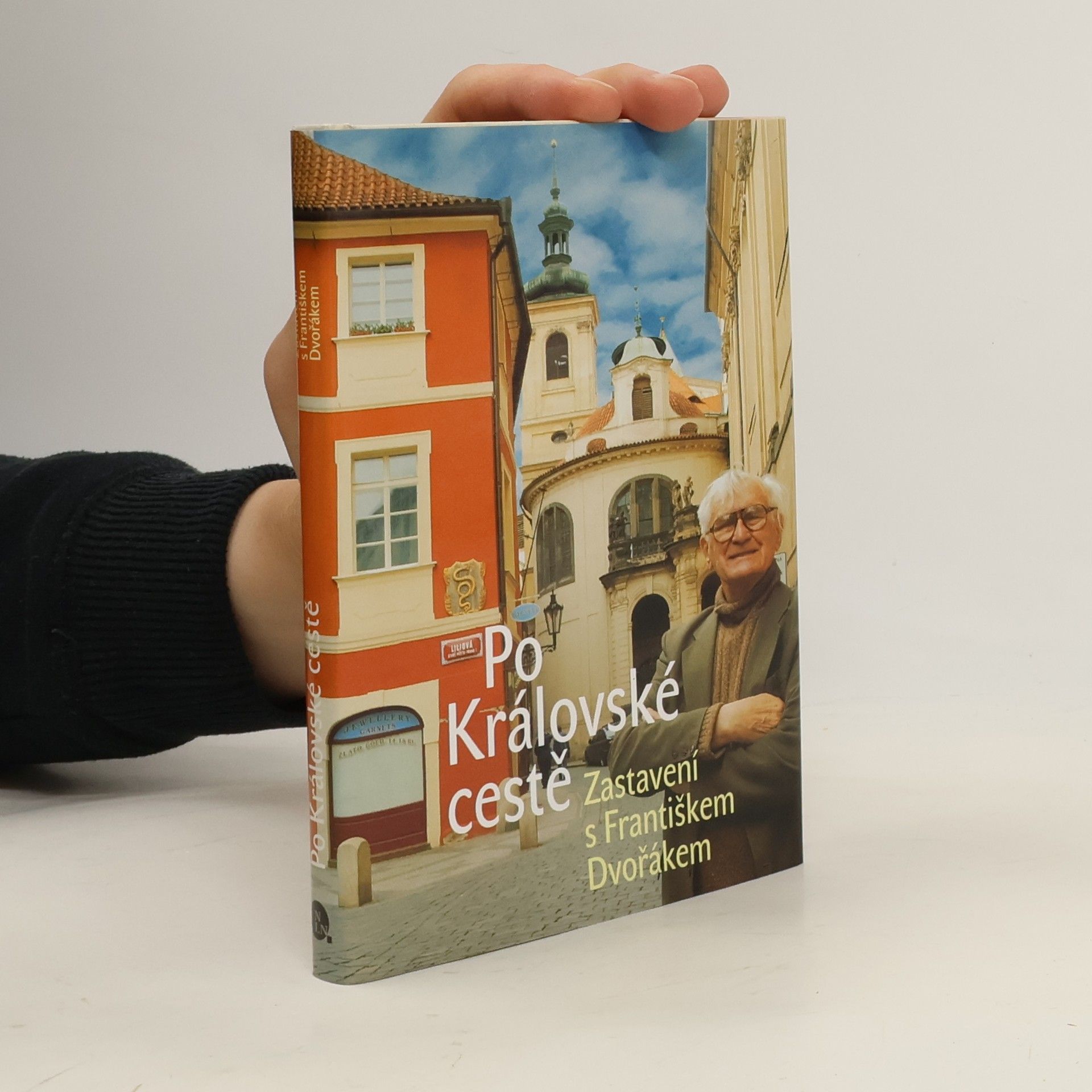 František Dvořák Po Královské cestě : zastavení s Františkem Dvořákem