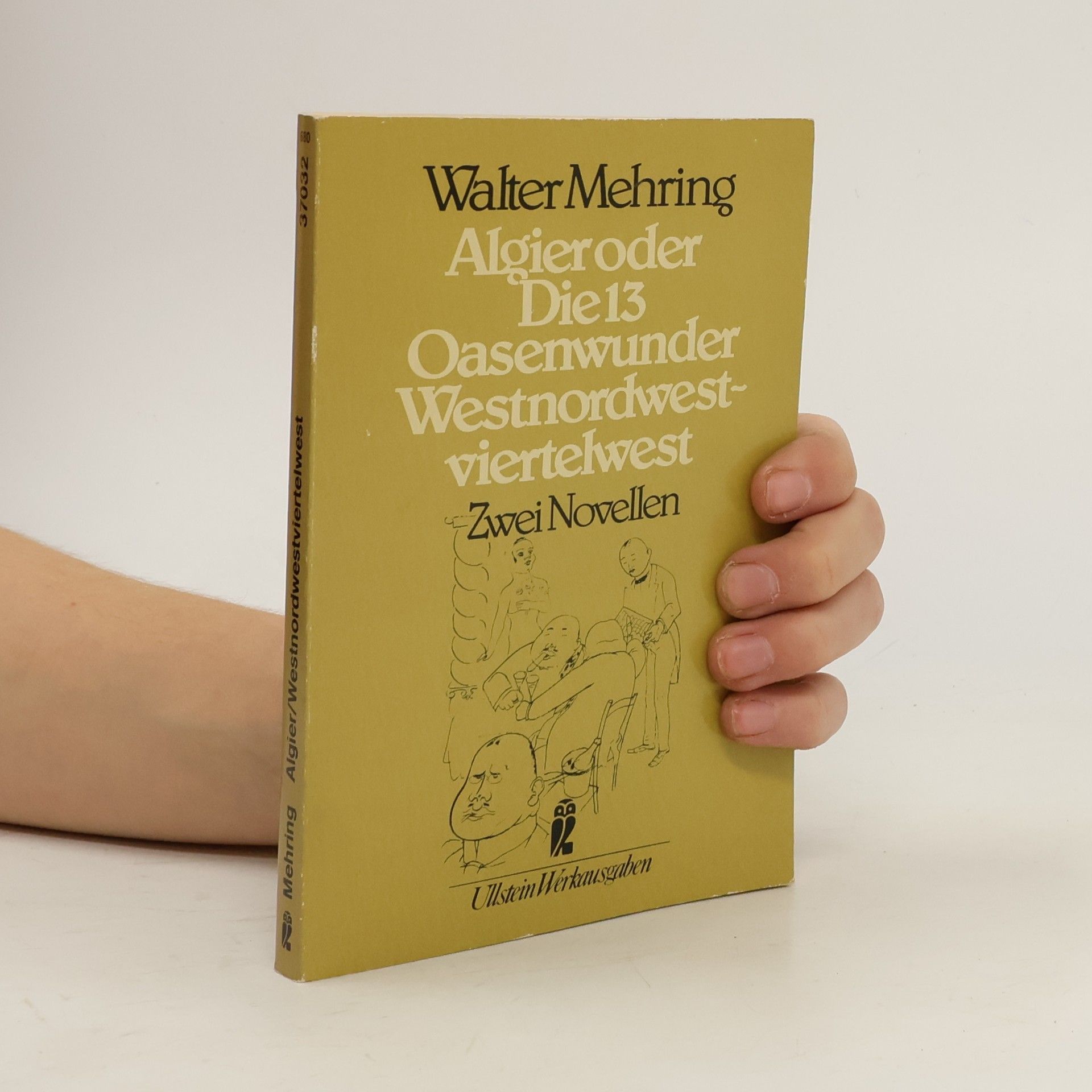 Walter Mehring Algier oder Die 13 Oasenwunder ; Westnordwestviertelwest