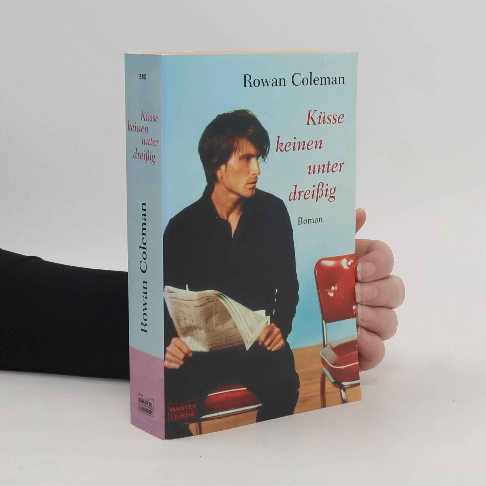 Rowan Coleman Küsse keinen unter dreißig