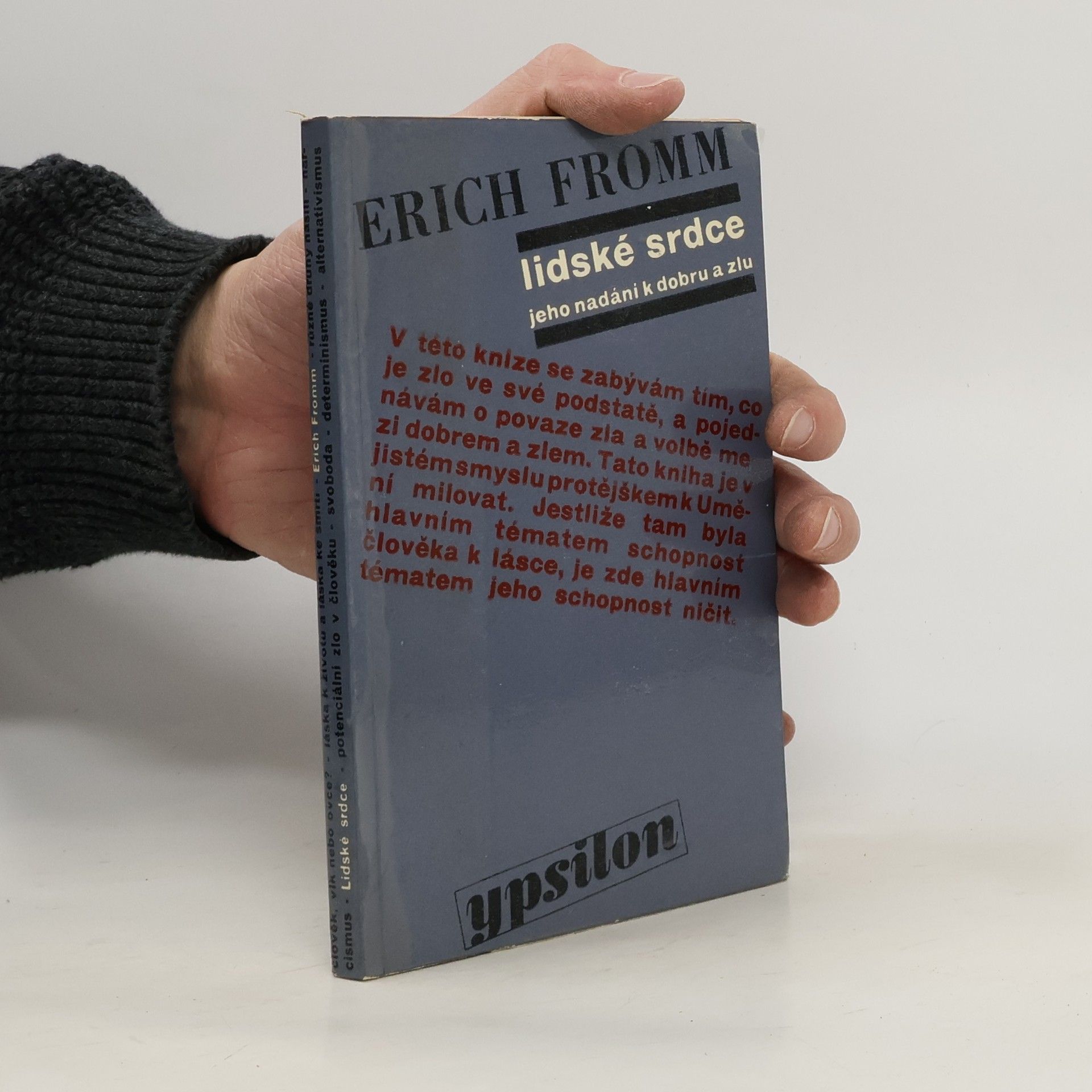 Erich Fromm Lidské srdce, jeho nadání k dobru a zlu