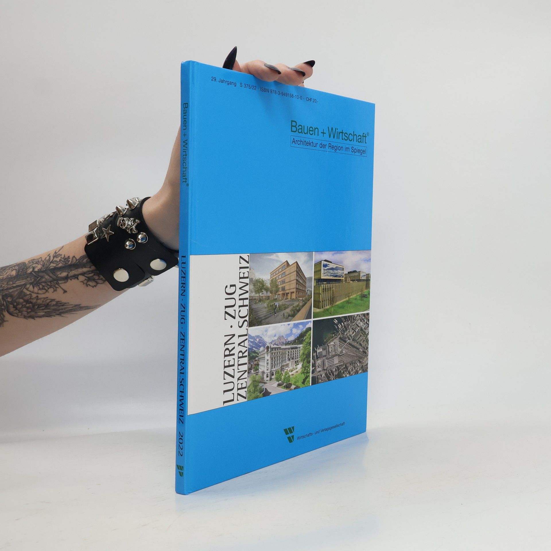 Collectif d'auteurs Bauen + Wirtschaft Architektur der Region im Spiegel Luzern/Zug/Zentralschweiz 2022