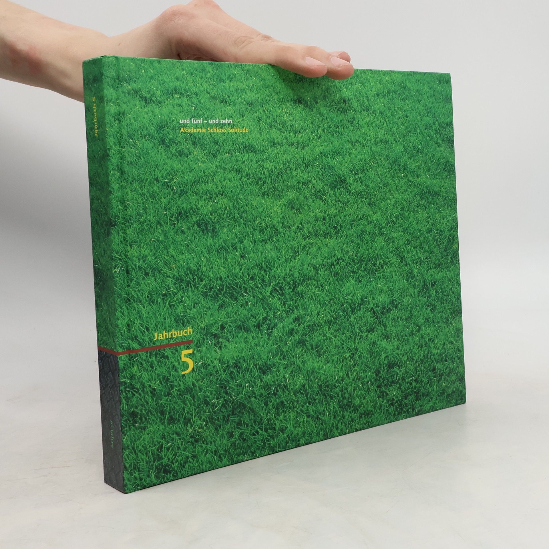 Collectif d'auteurs Und fünf - und zehn - Akademie Schloss Solitude : Jahrbuch 5 ; [Zehn Jahre Akademie Schloss Solitude]