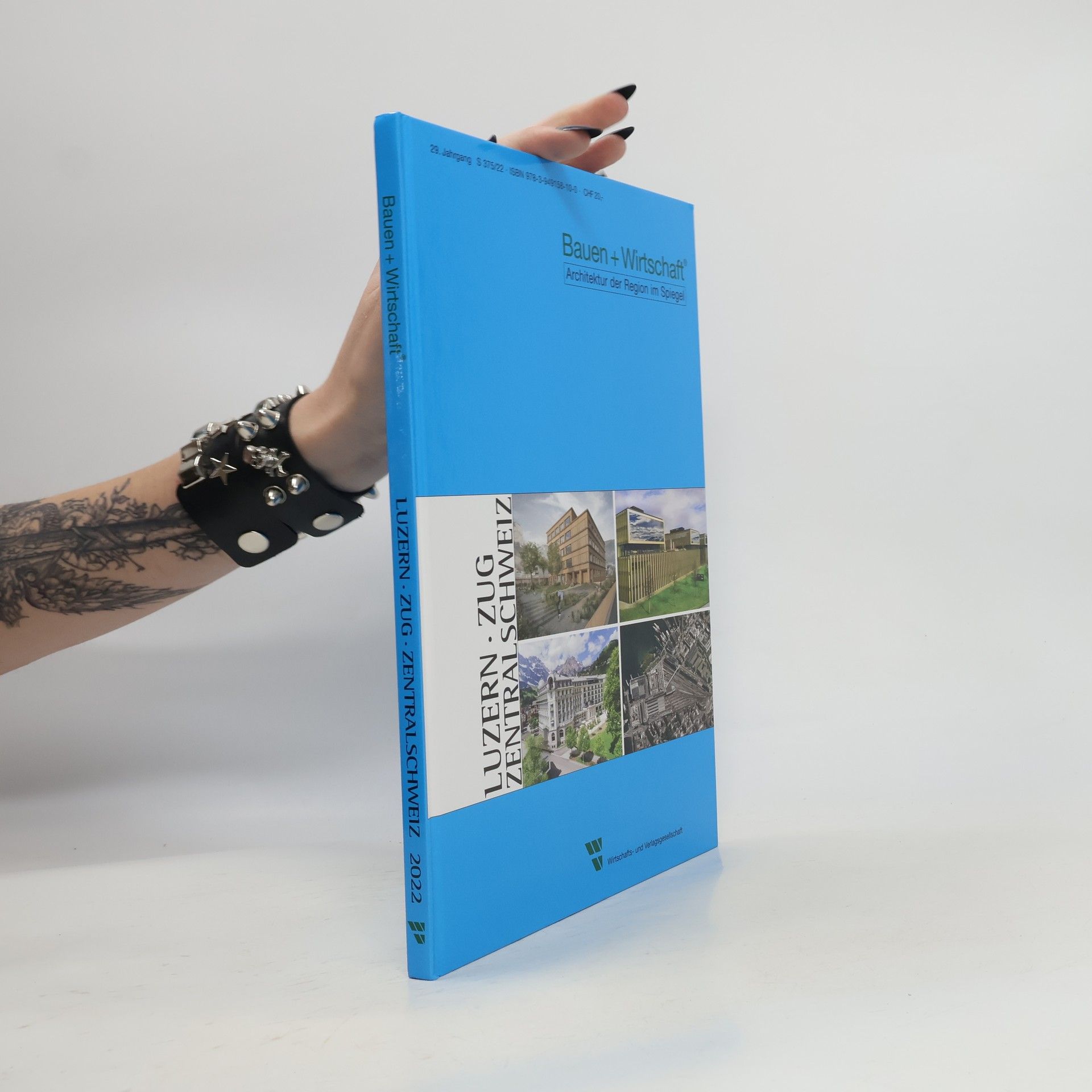 Various authors Bauen + Wirtschaft Architektur der Region im Spiegel Luzern/Zug/Zentralschweiz 2022