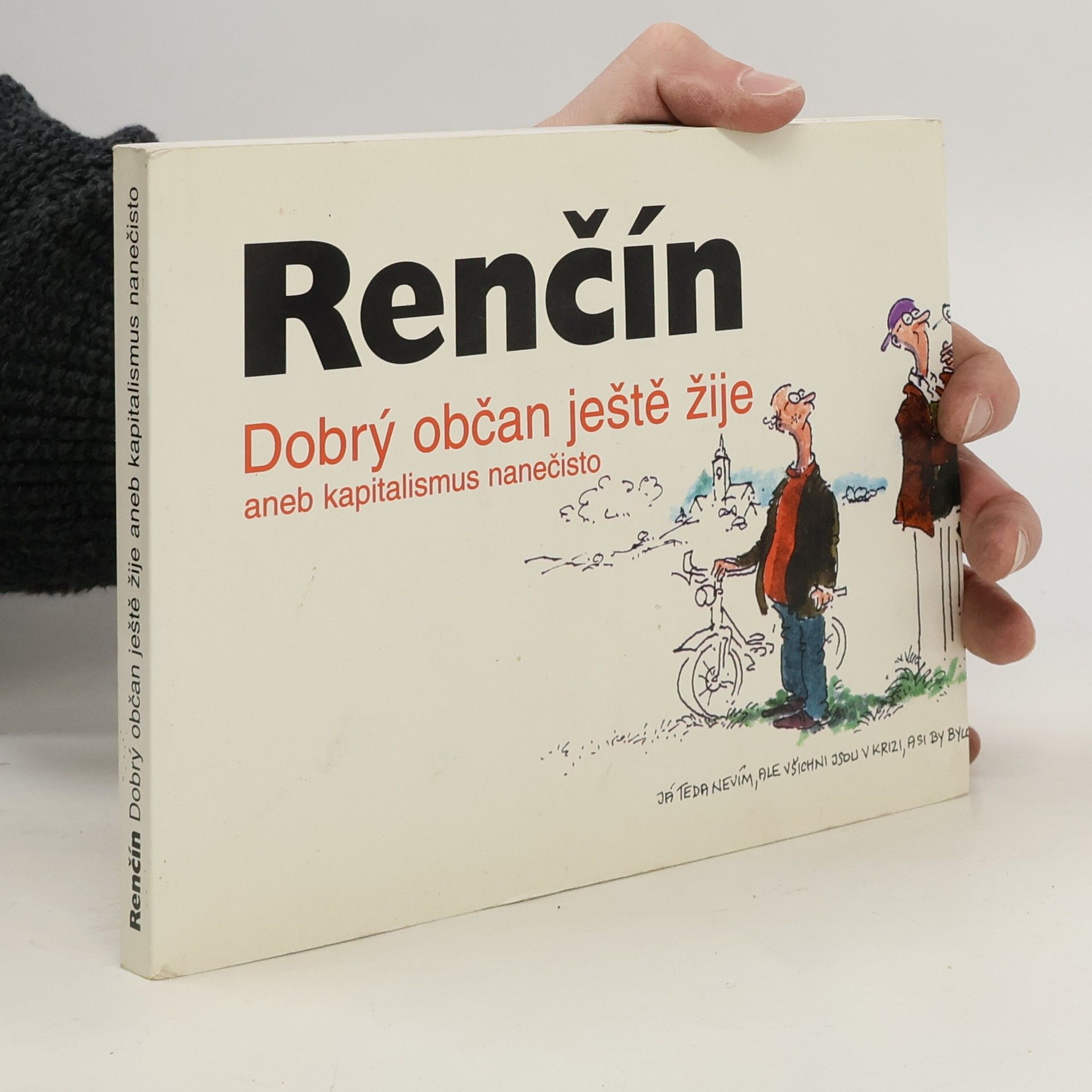 Vladimír Renčín Dobrý občan ještě žije, aneb, Kapitalismus nanečisto