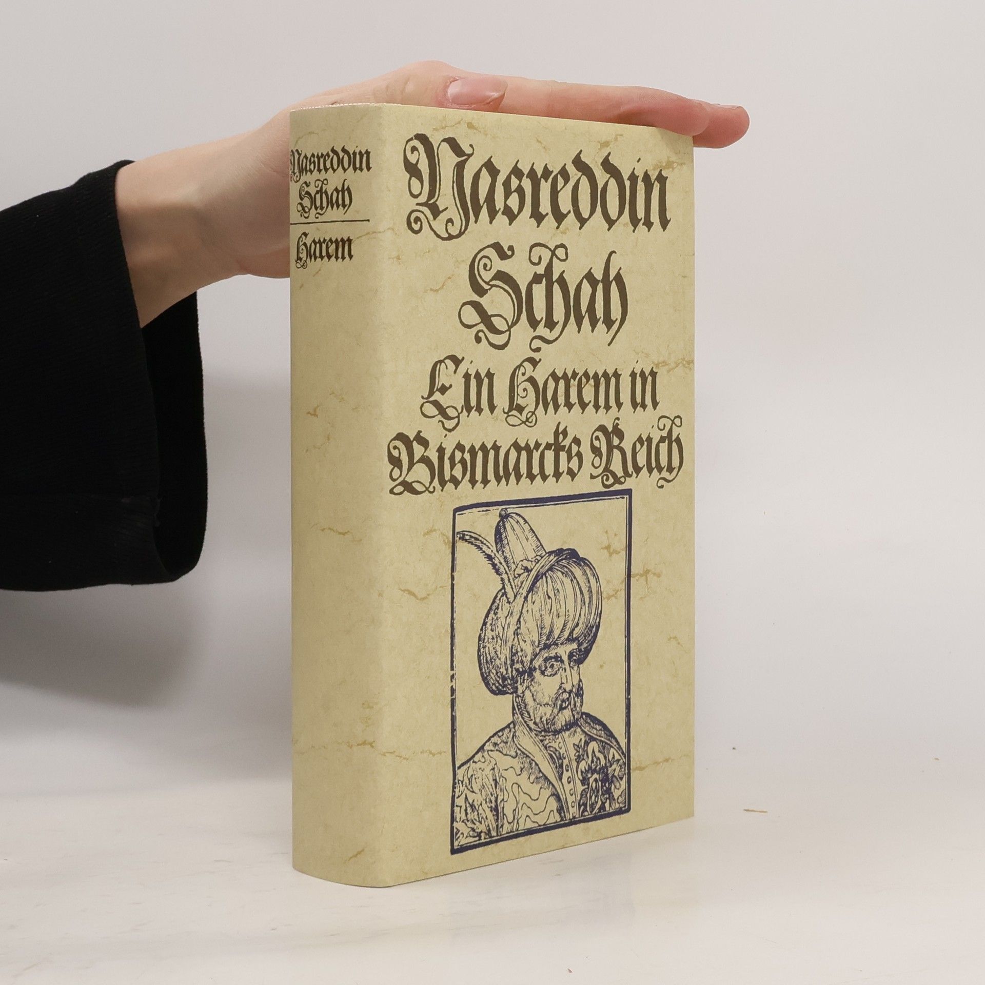 Nasreddin Schah Ein Harem in Bismarcks Reich