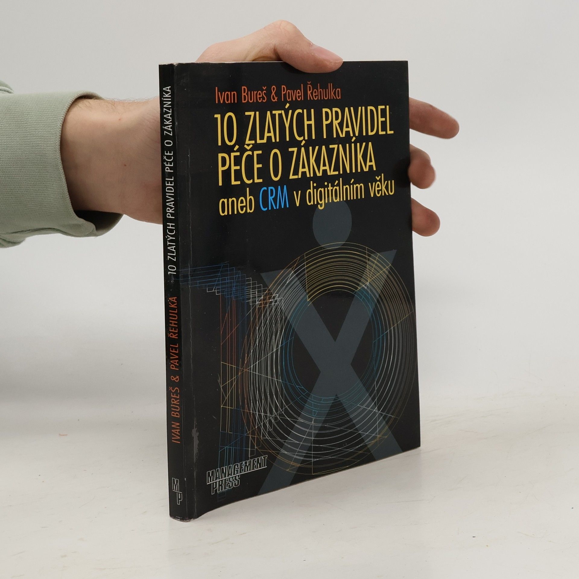 10 zlatých pravidel péče o zákazníka, aneb, CRM v digitálním věku