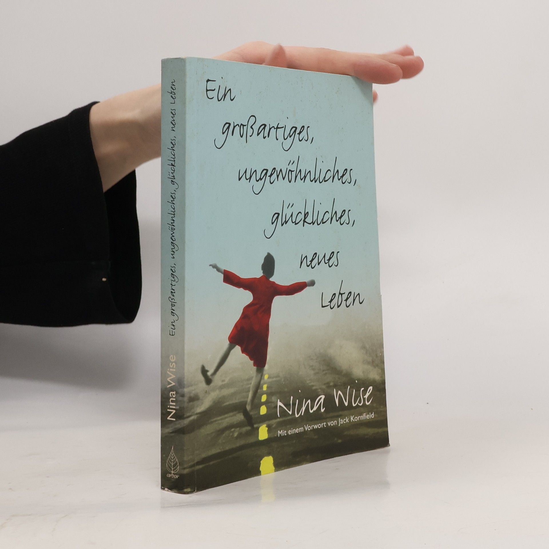 Ein großartiges, ungewöhnliches, glückliches, neues Leben