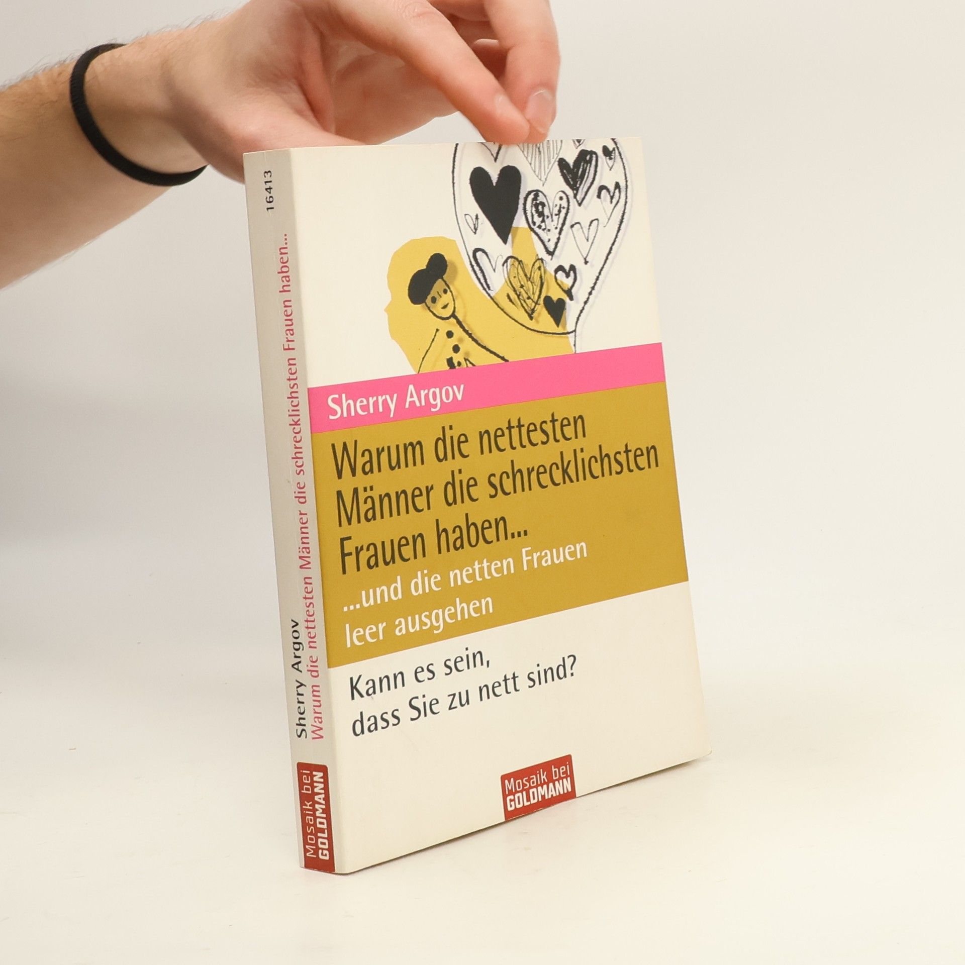 Sherry Argov Warum die nettesten Männer die schrecklichsten Frauen haben ...