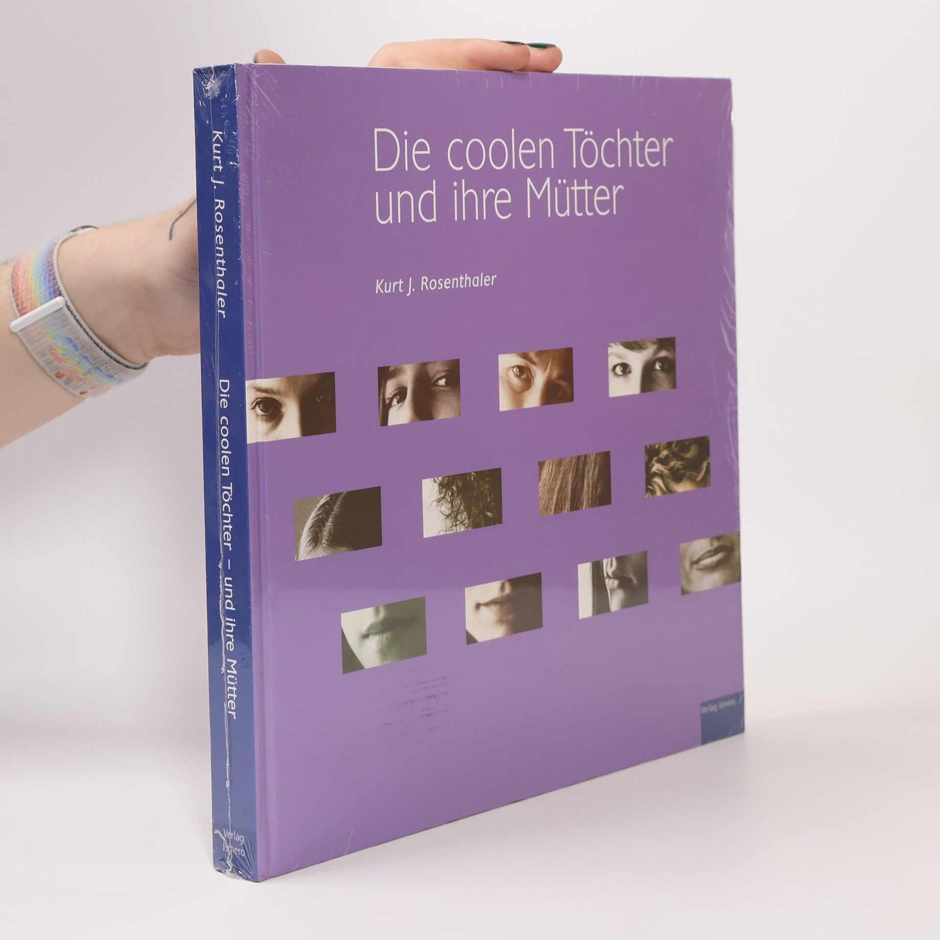 Kurt J. Rosenthaler Die coolen Töchter - und ihre Mütter