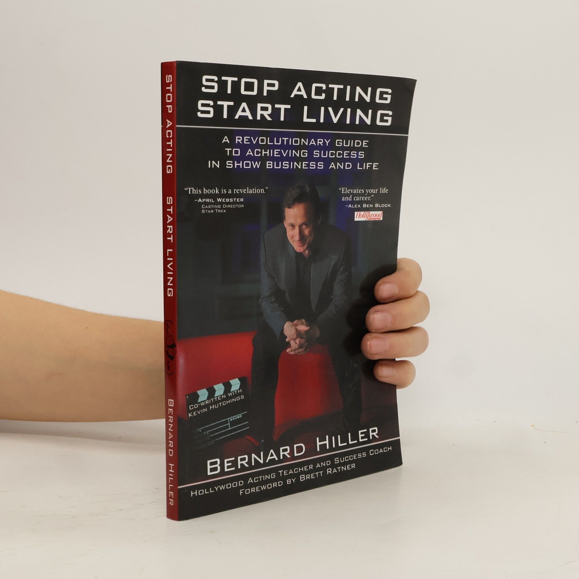 Bernard Hiller Stop Acting, Start Living