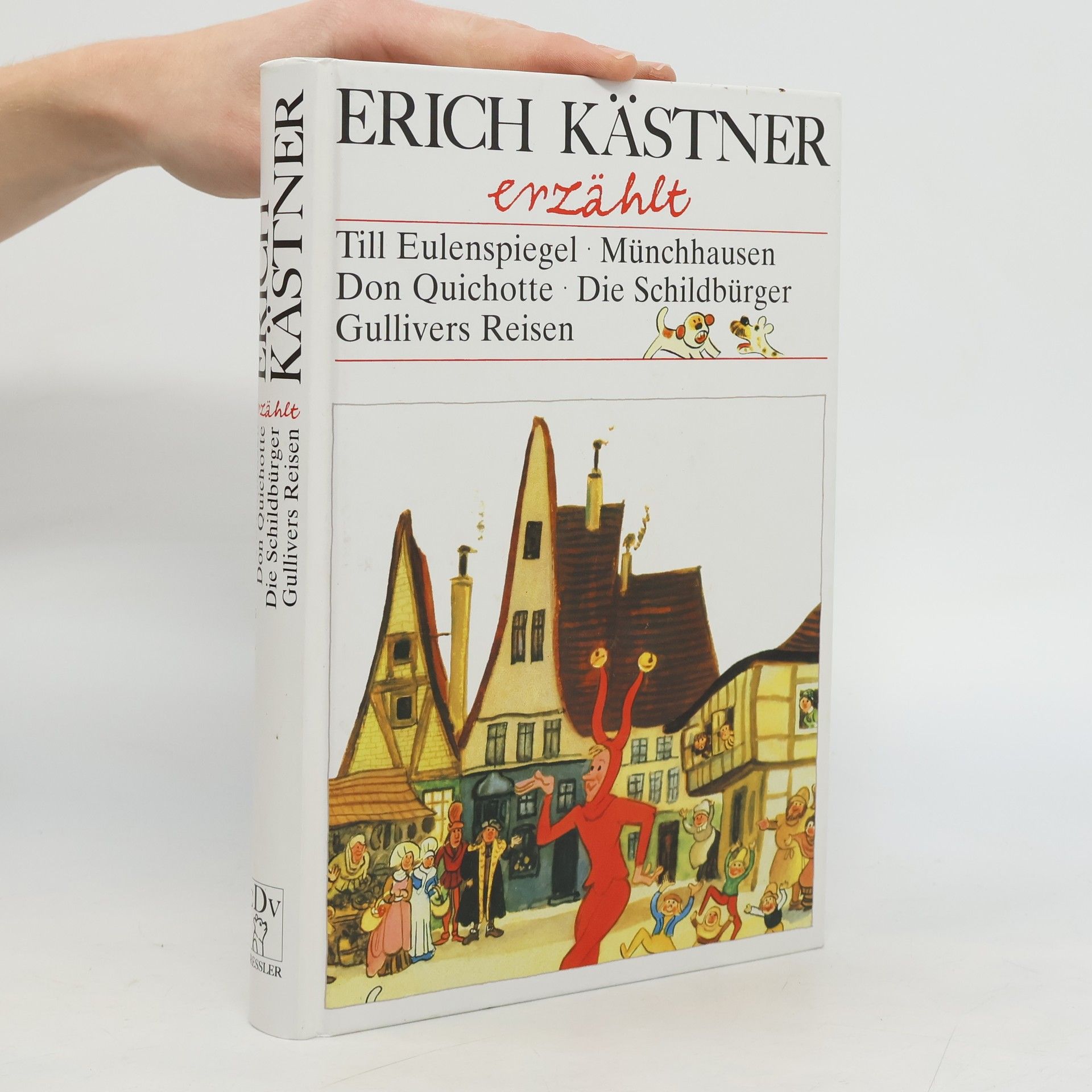 Erich Kästner erzählt : Till Eulenspiegel, Münchhausen, Don Quichotte, die Schildbürger, Gullivers Reisen