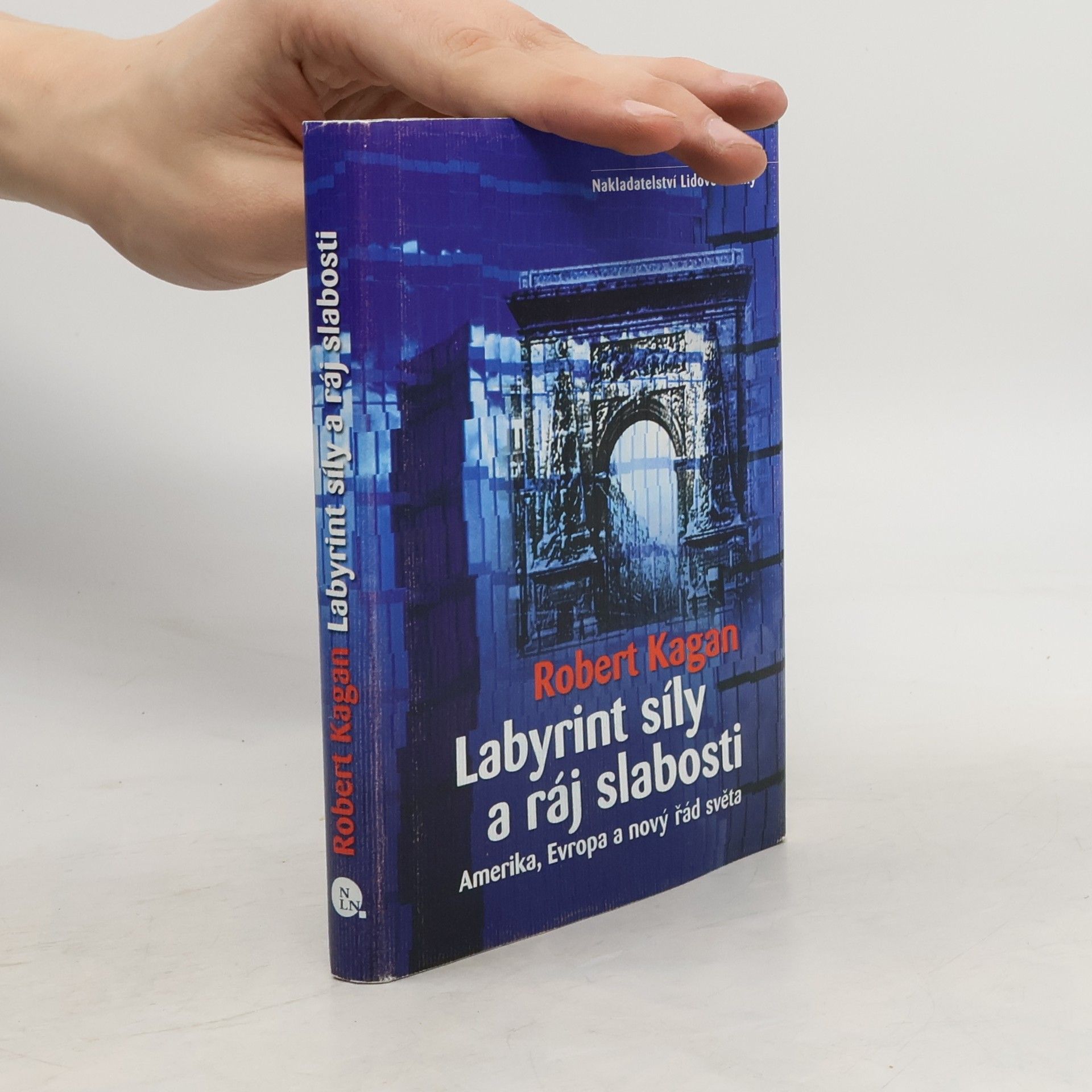 Robert Kagan Labyrint síly a ráj slabosti