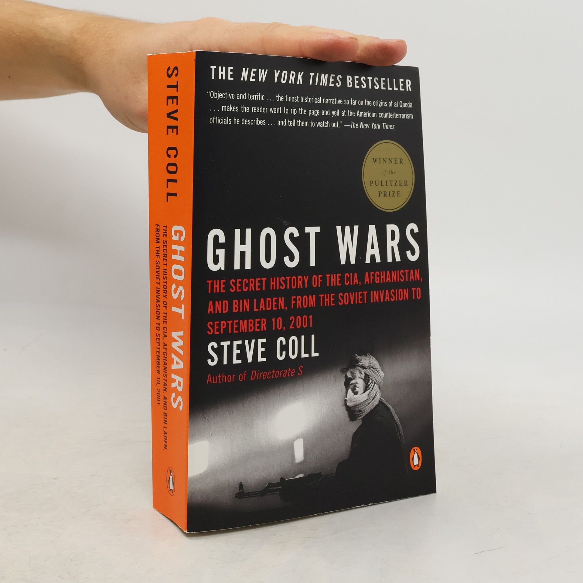 Steve Coll Ghost wars : the secret history of the CIA, Afghanistan, and bin Laden, from the Soviet invasion to September 10, 2001