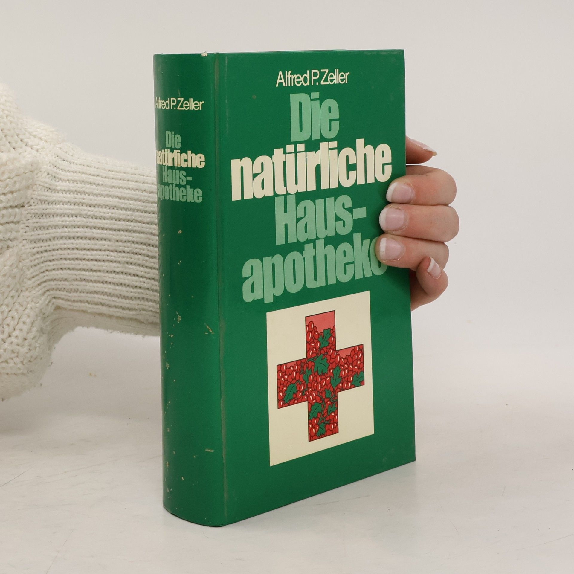 Alfred Paul Zeller Die natürliche Hausapotheke