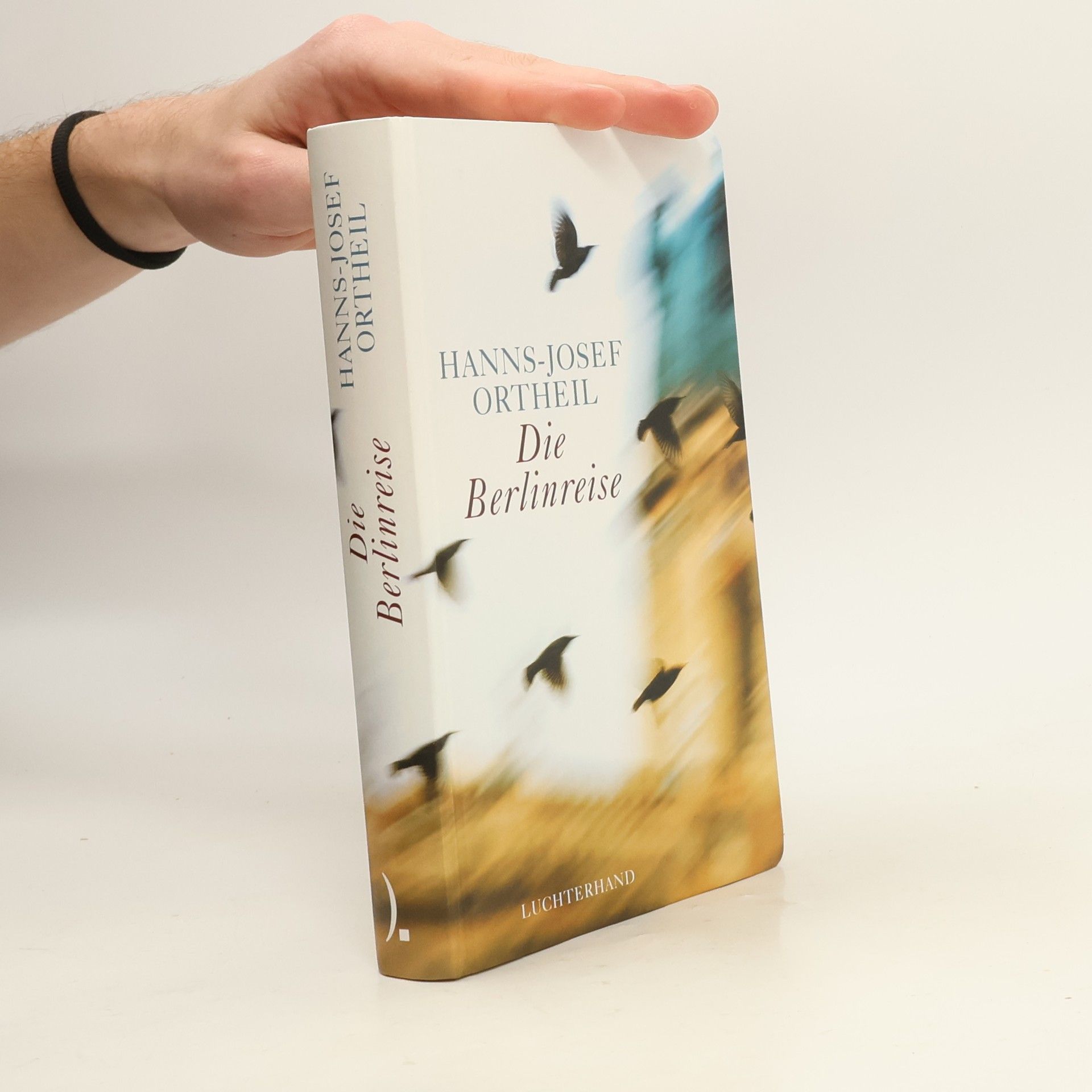 Hanns-Josef Ortheil Die Berlinreise