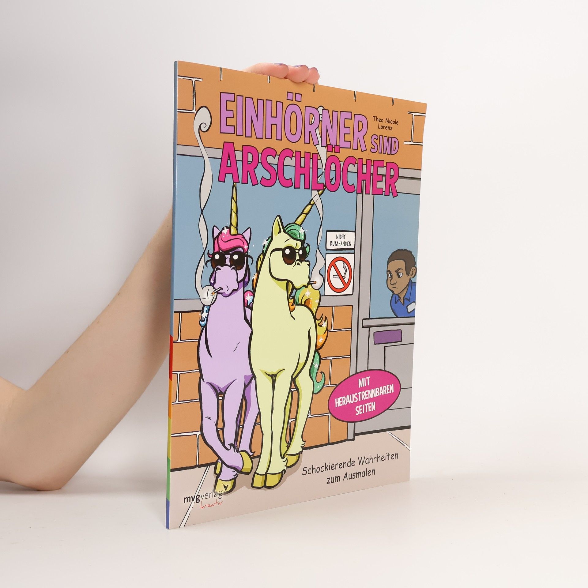 Theo Nicole Lorenz Einhörner sind Arschlöcher