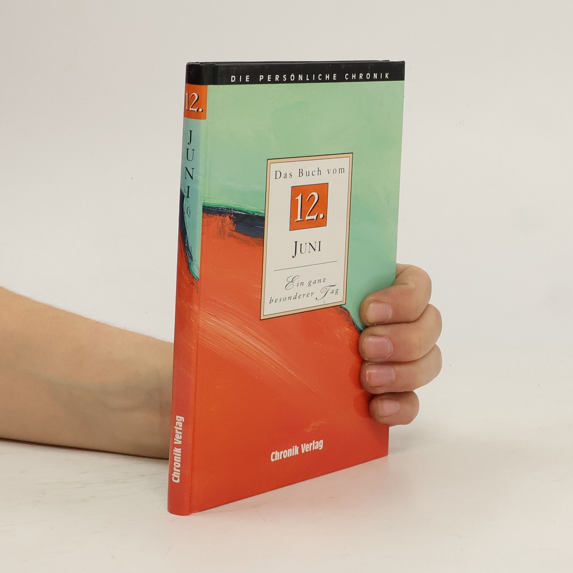 Autorenkollektiv Die persönliche Chronik. Das Buch vom 12. Juni