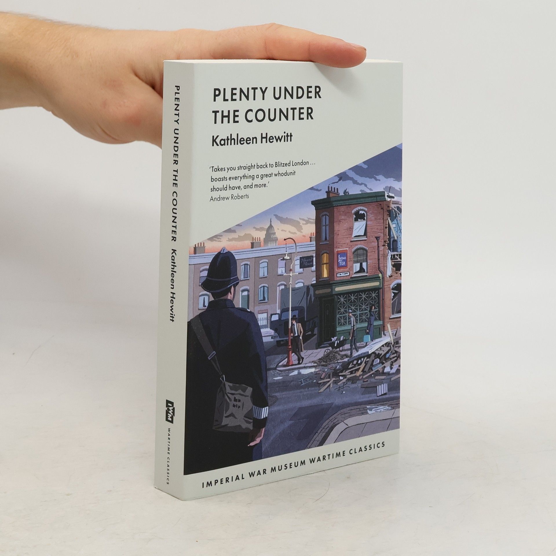 Imperial War Museum Wartime Classics: Plenty Under the Counter