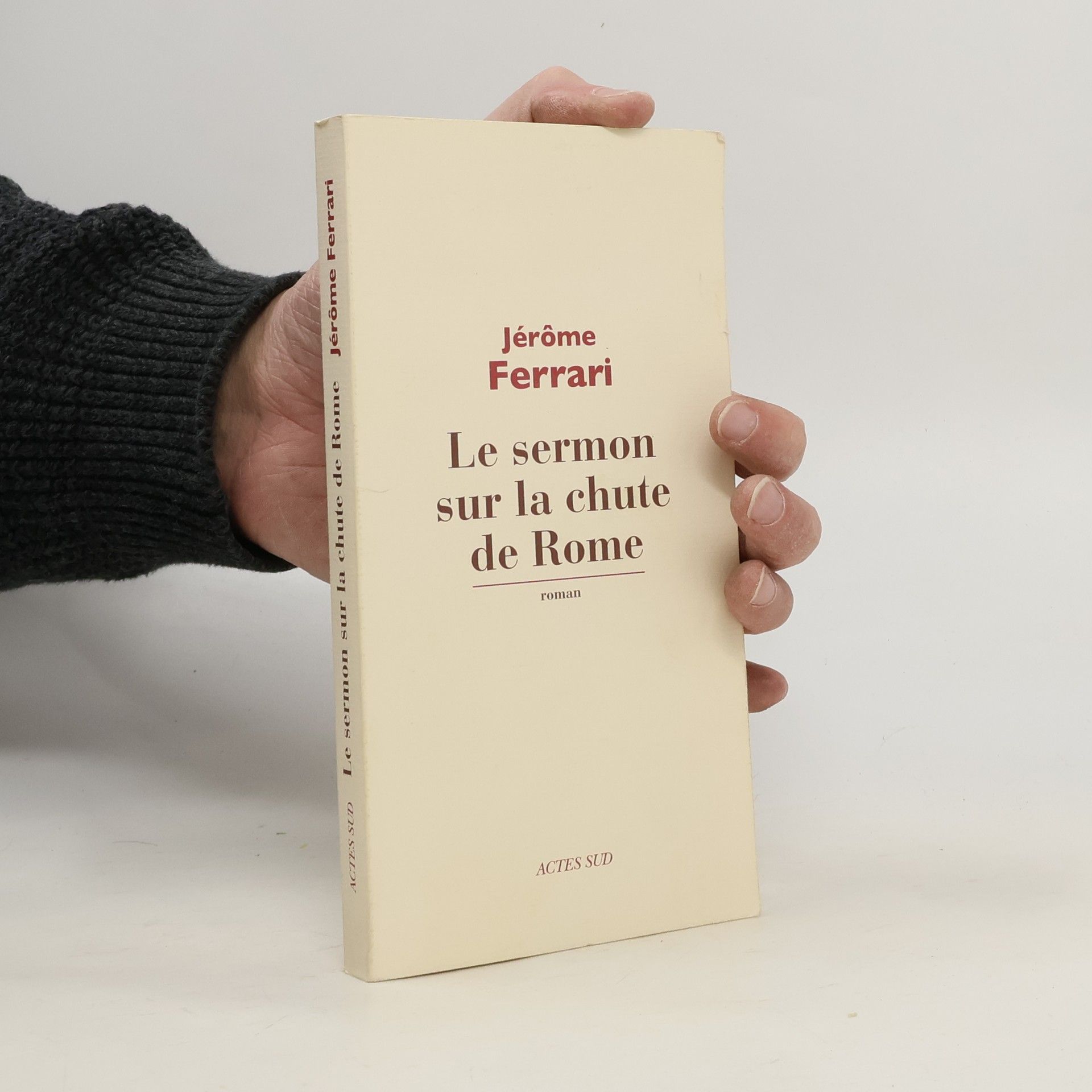 Jérôme Ferrari Le sermon sur la chute de Rome