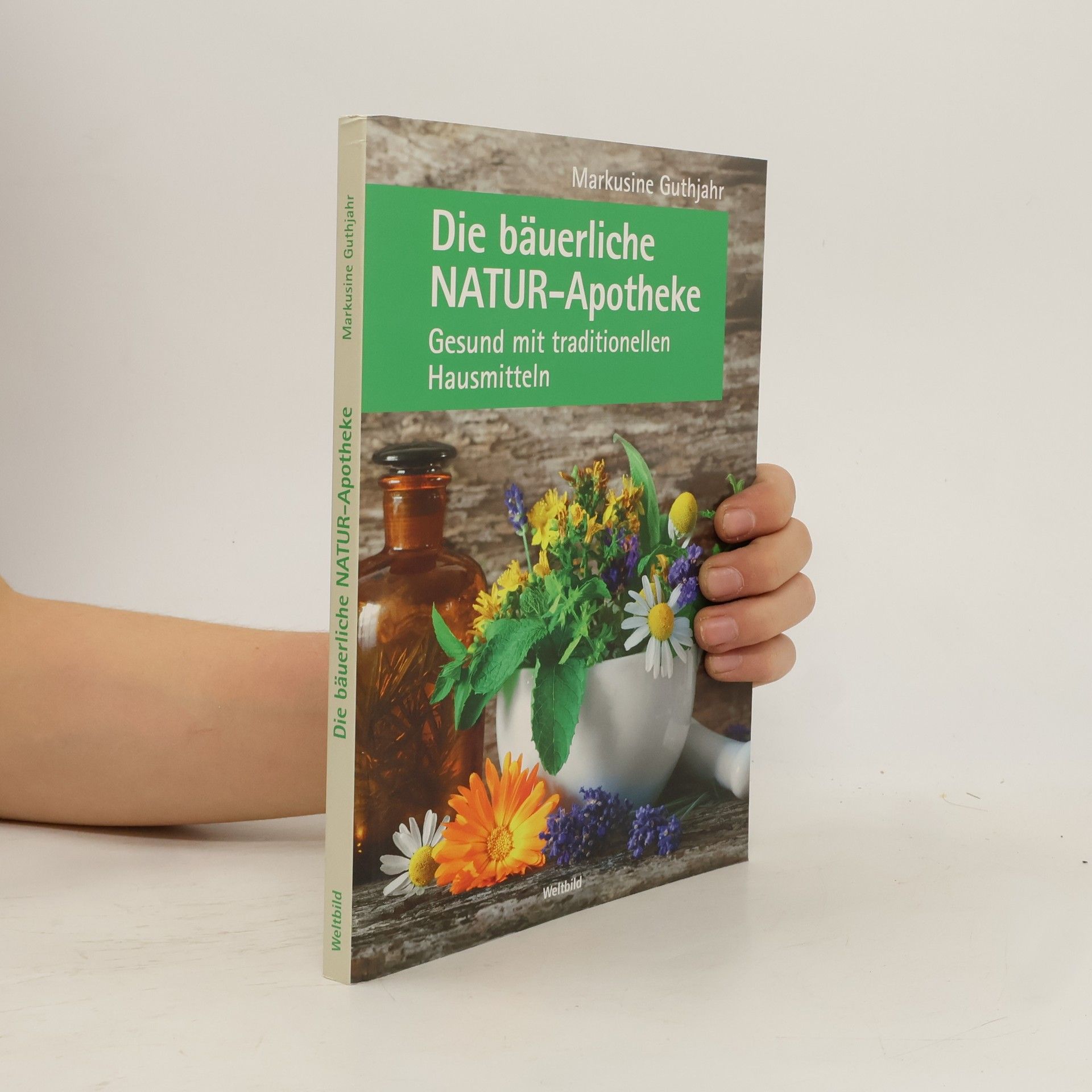 Markusine Guthjahr Die bäuerliche Natur-Apotheke