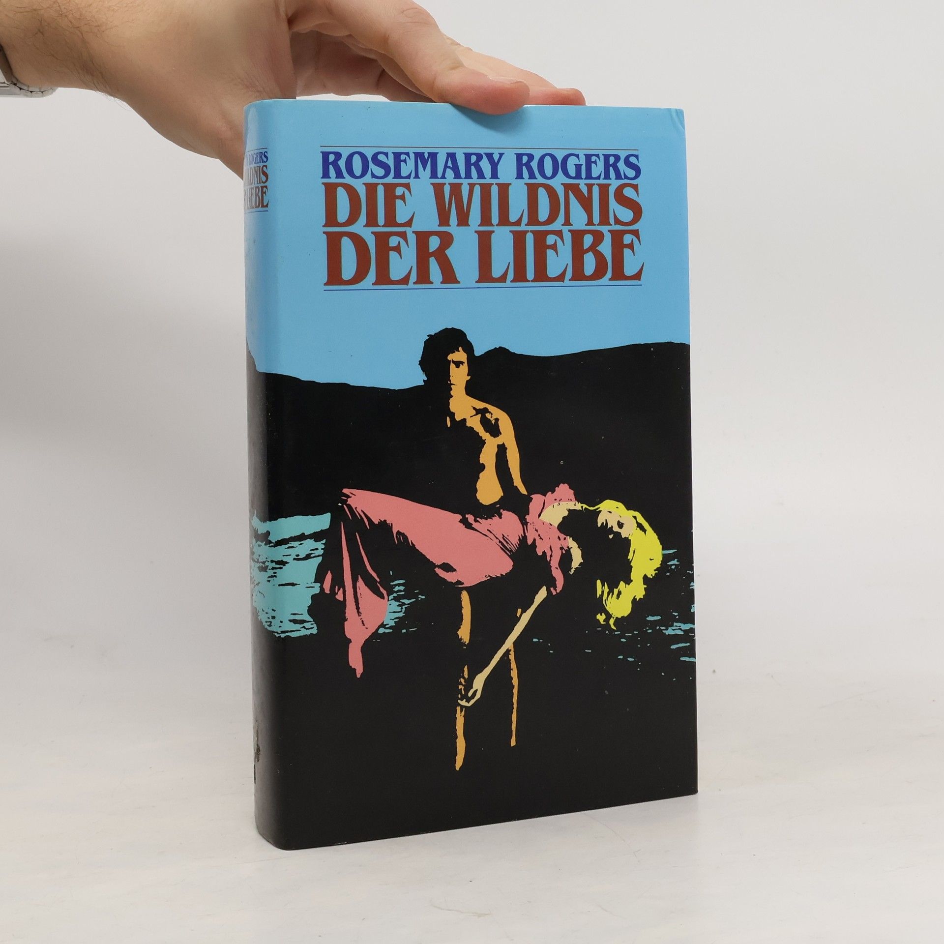 Rosemary Rogers Die Wildnis der Liebe