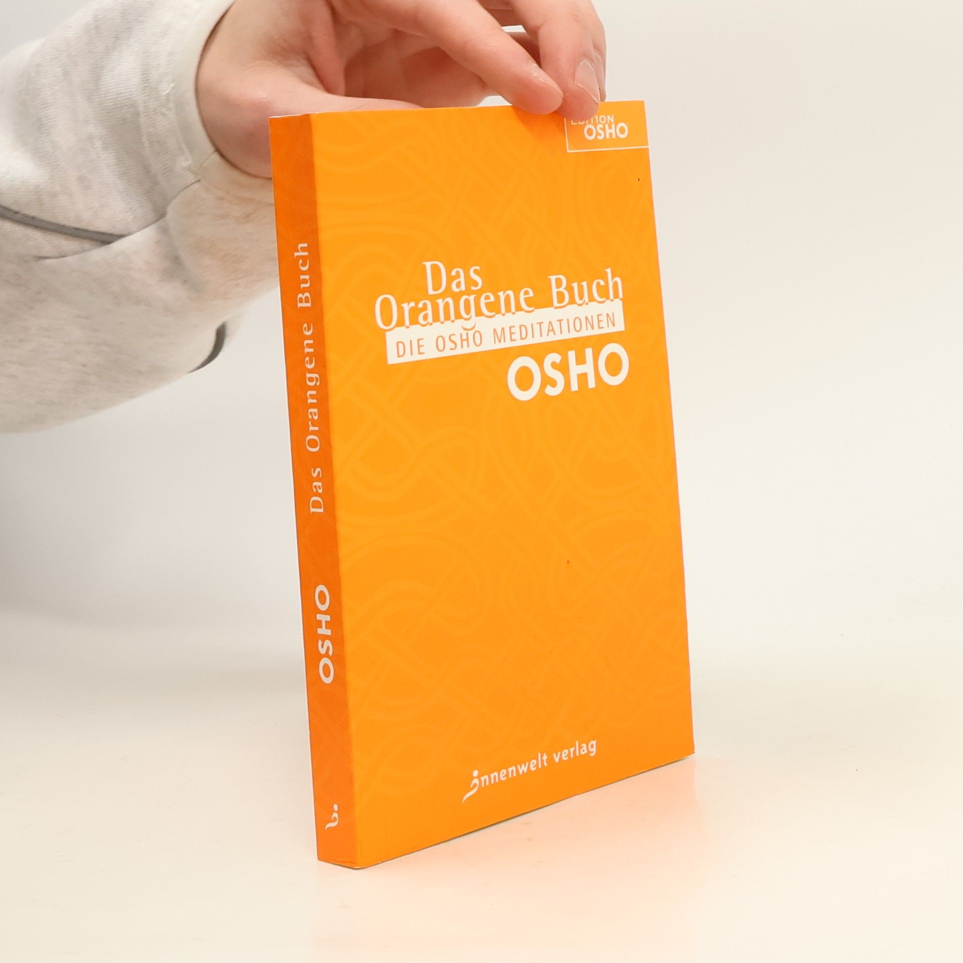 Collectif d'auteurs Das Orangene Buch: Die OSHO Meditationene für das 21. Jahrhundert
