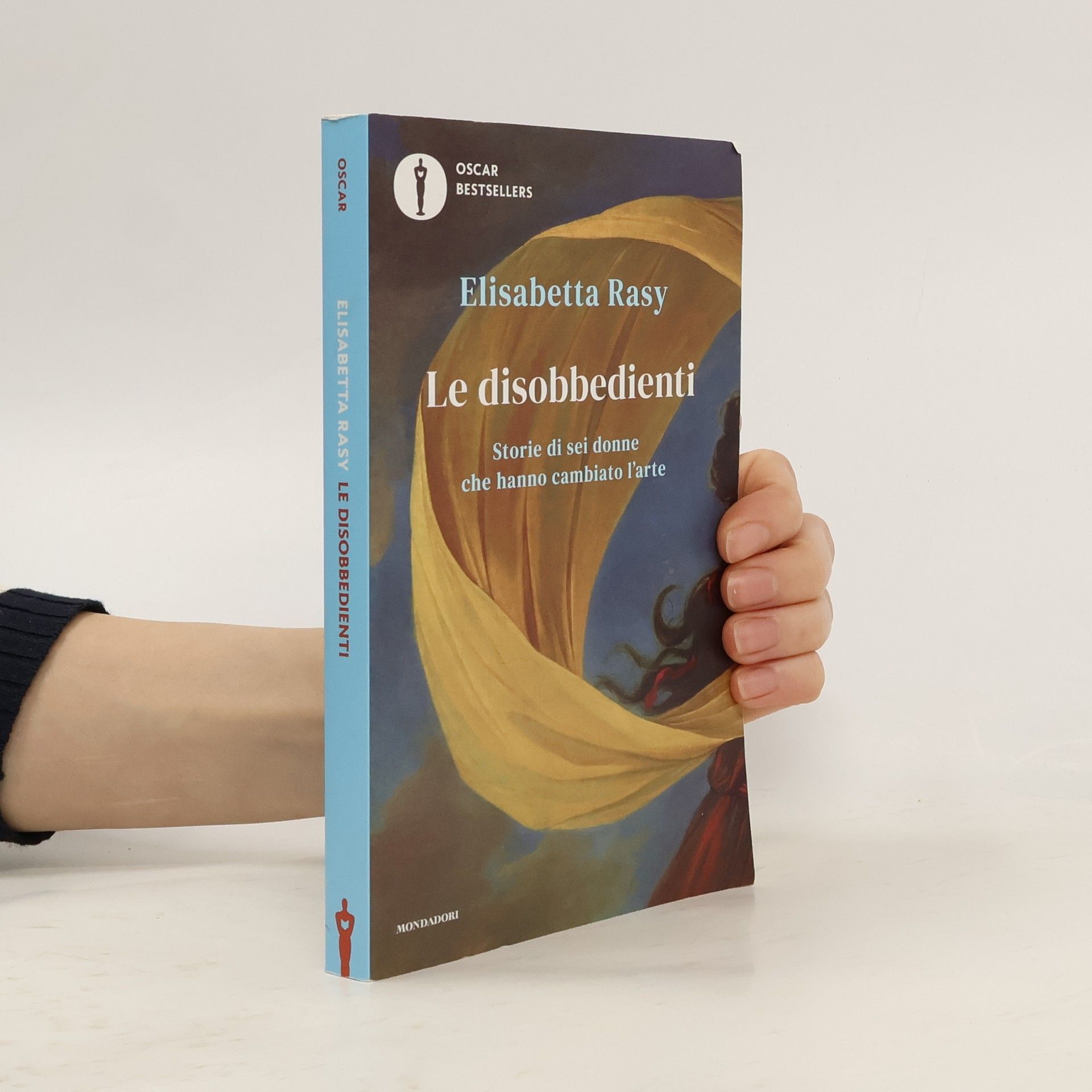Le disobbedienti. Storie di sei donne che hanno cambiato l'arte