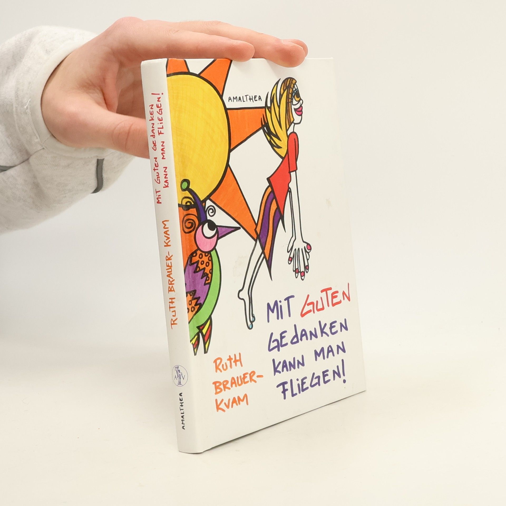 Ruth Brauer-Kvam Mit guten Gedanken kann man fliegen!