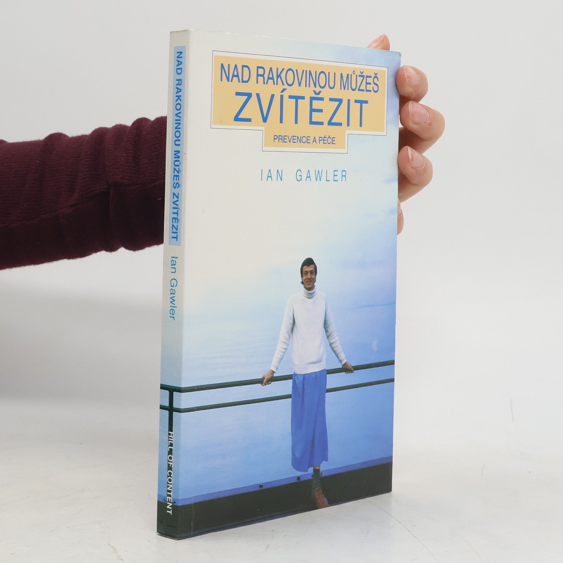 Ian Gawler Nad rakovinou můžeš zvítězit: Prevence a péče