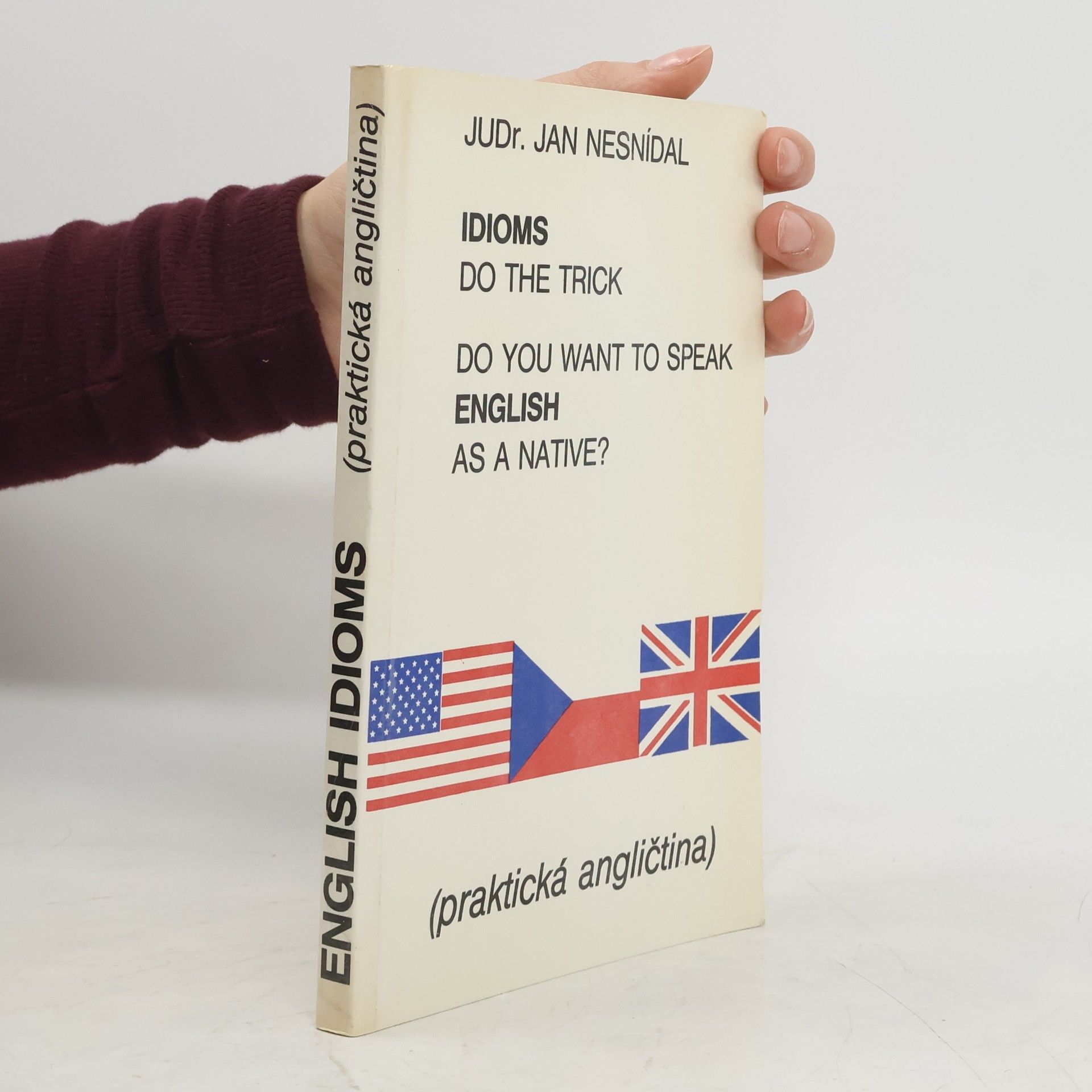 Do you want to speak English as a native? Idioms do the trick. Praktická angličtina