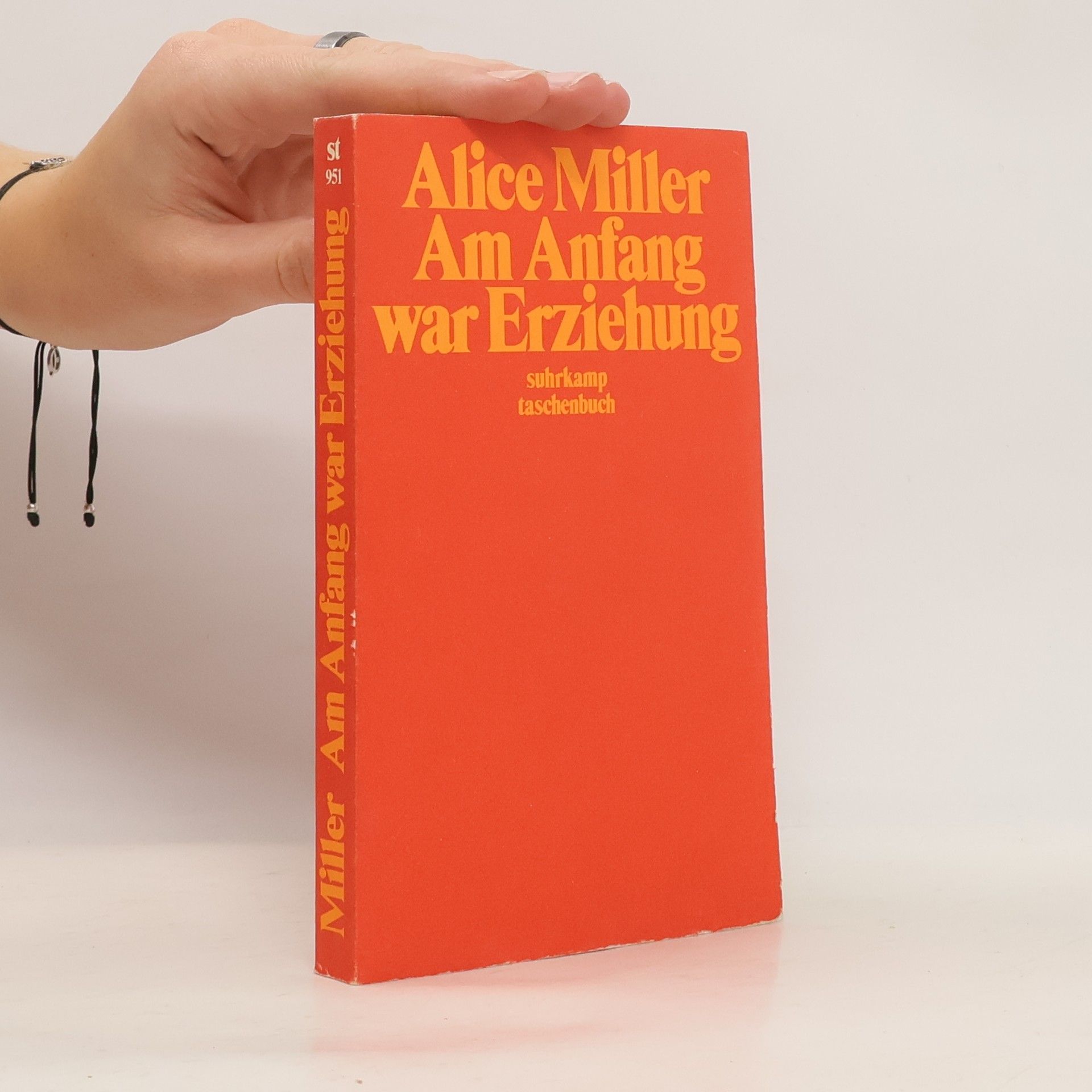 Alice Miller Am Anfang war Erziehung