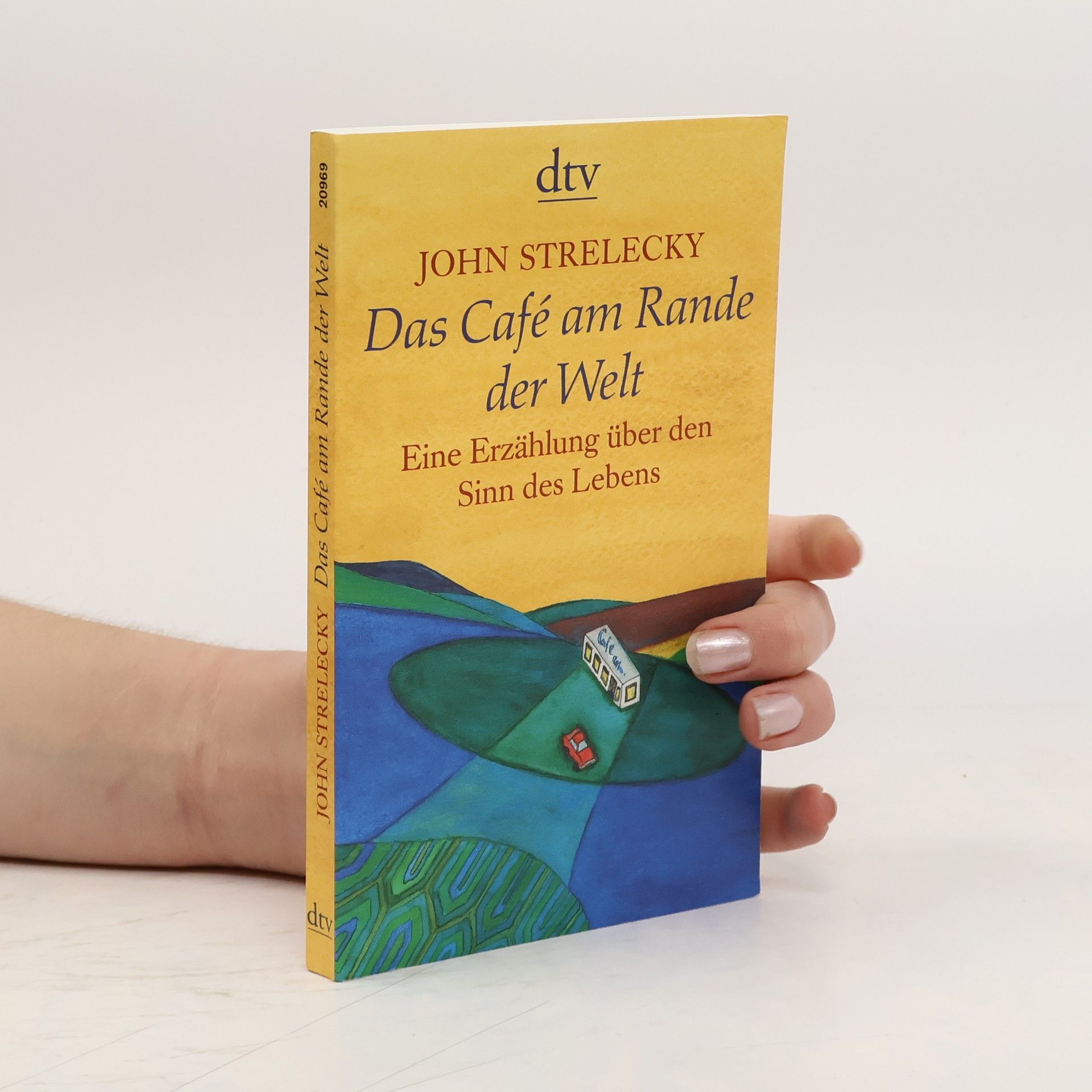 John Strelecky Das Café am Rande der Welt