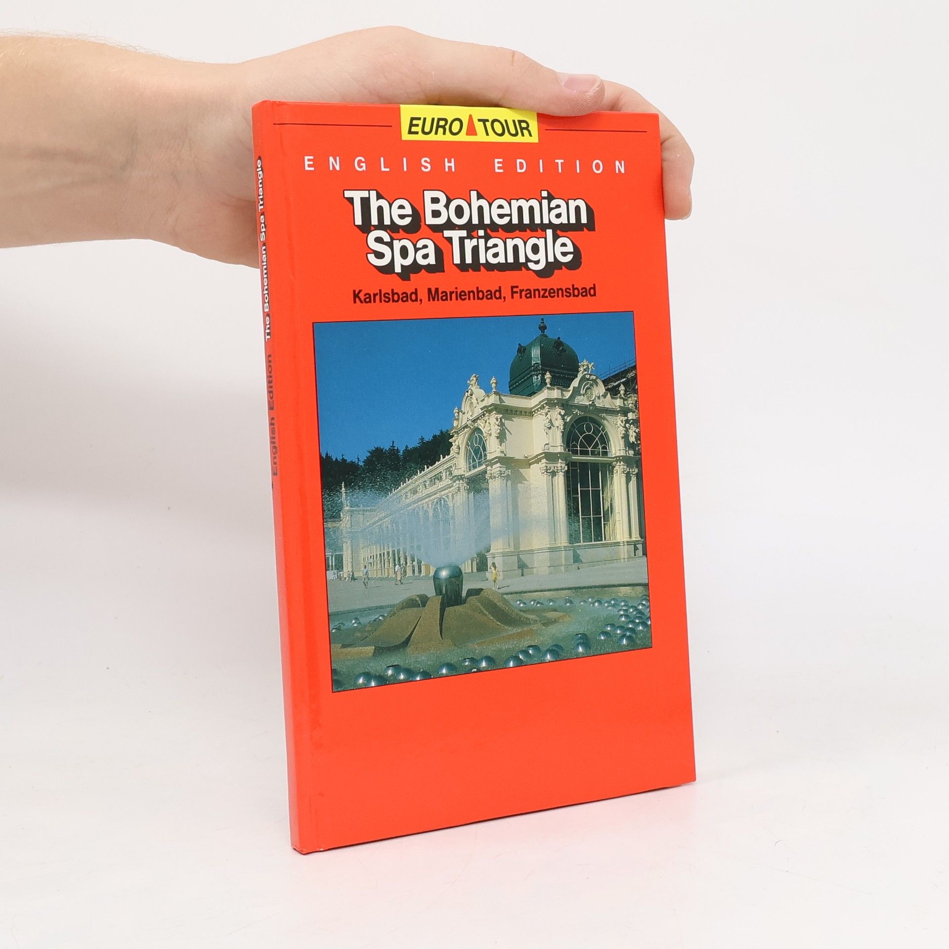 Vladimír Sůva The Bohemian spa triangle : Karlsbad, Marienbad, Franzensbad