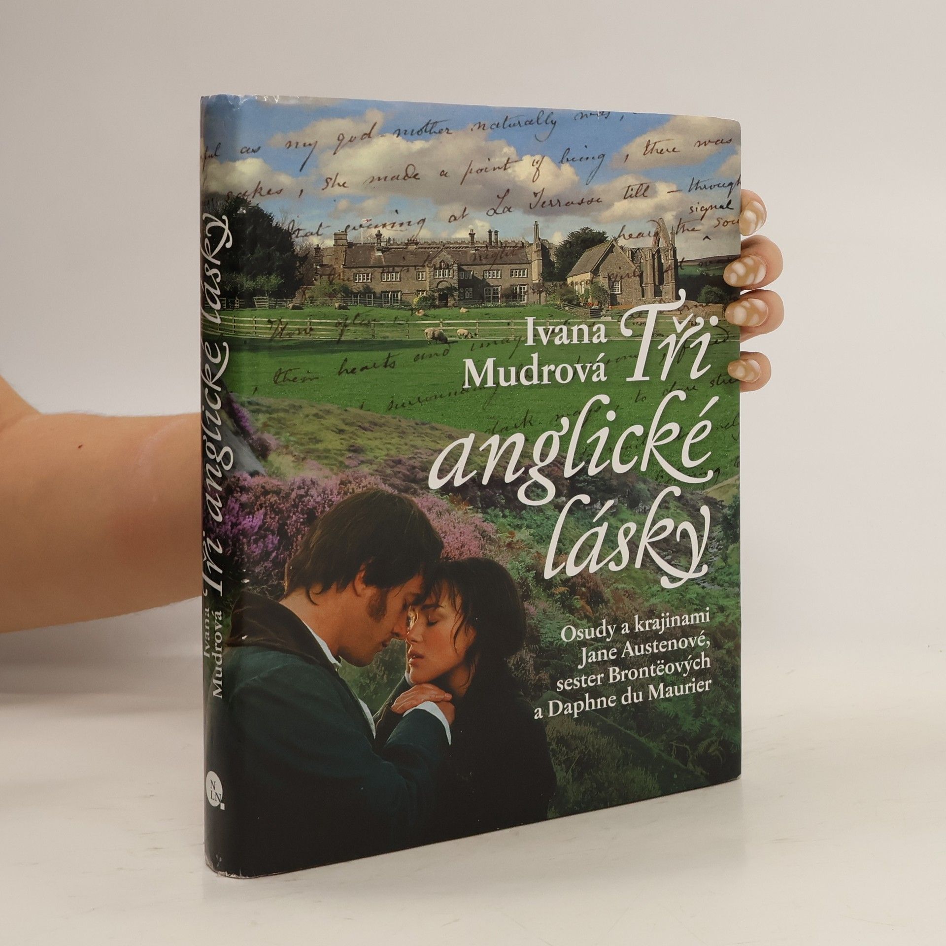 Ivana Mudrová Tři anglické lásky. Osudy a krajinami Jane Austenové, sester Brontëových a Daphne du Maurier