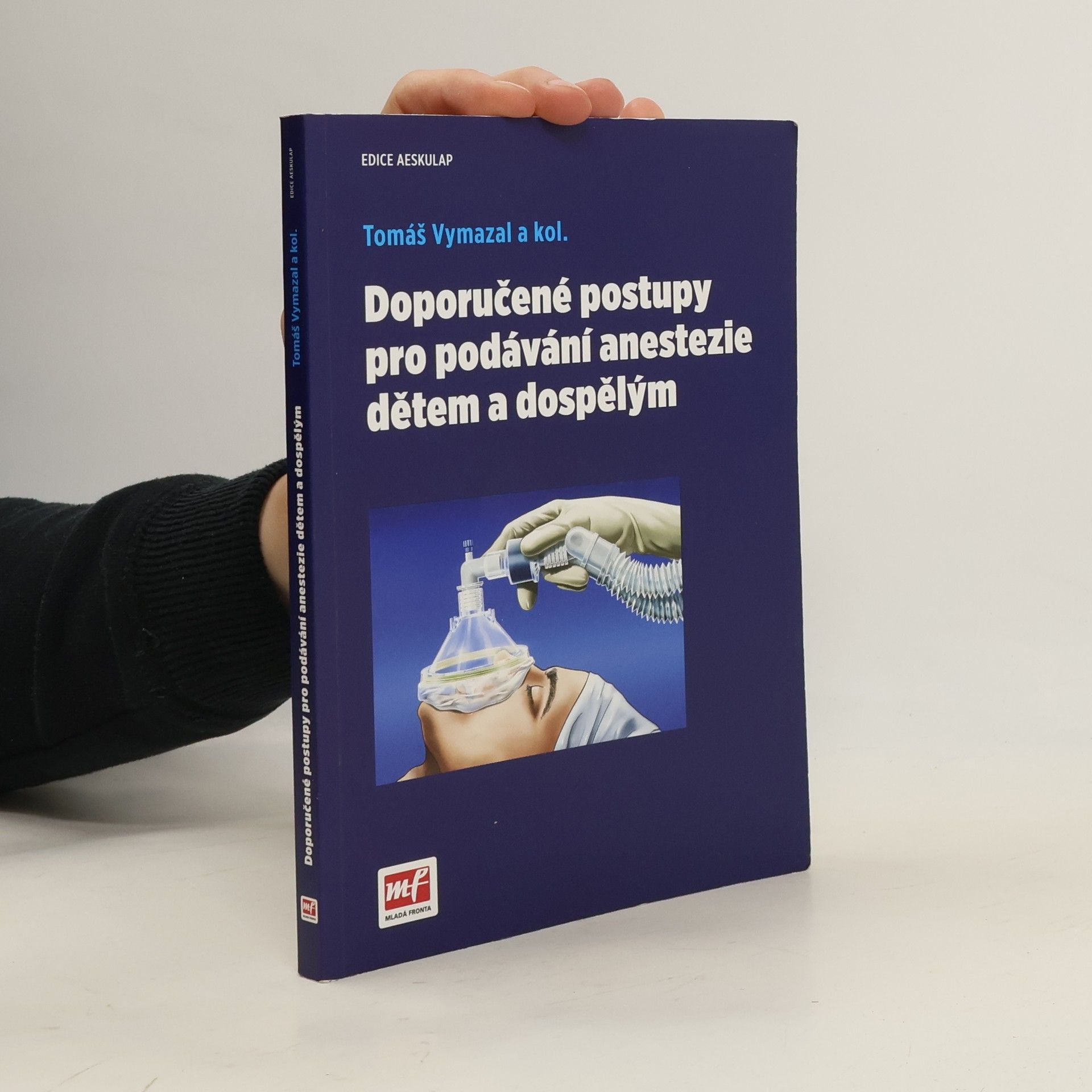 Tomáš Vymazal Doporučené postupy pro podávání anestezie dětem a dospělým