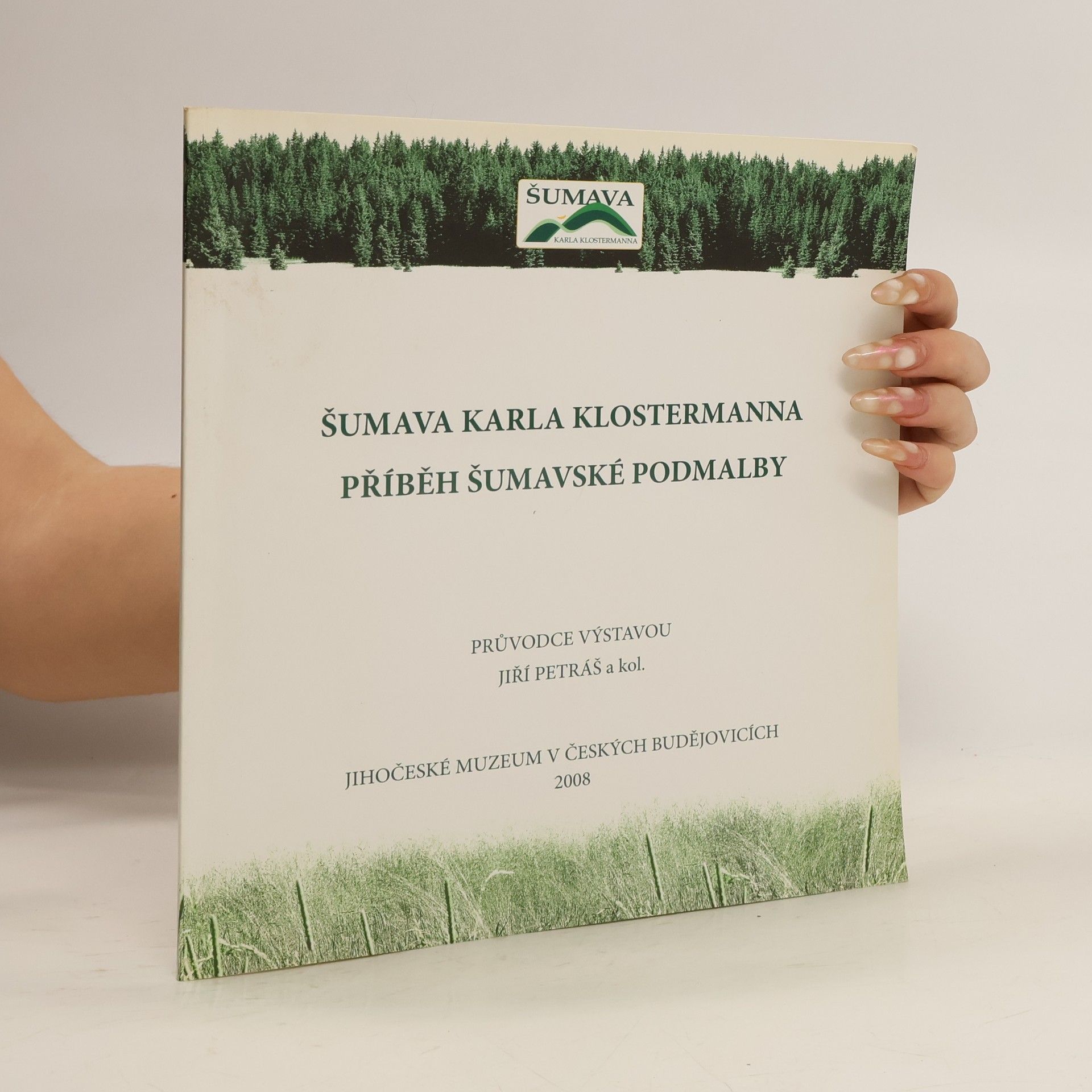 Šumava Karla Klostermanna. Příběh šumavské podmalby. Průvodce výstavou