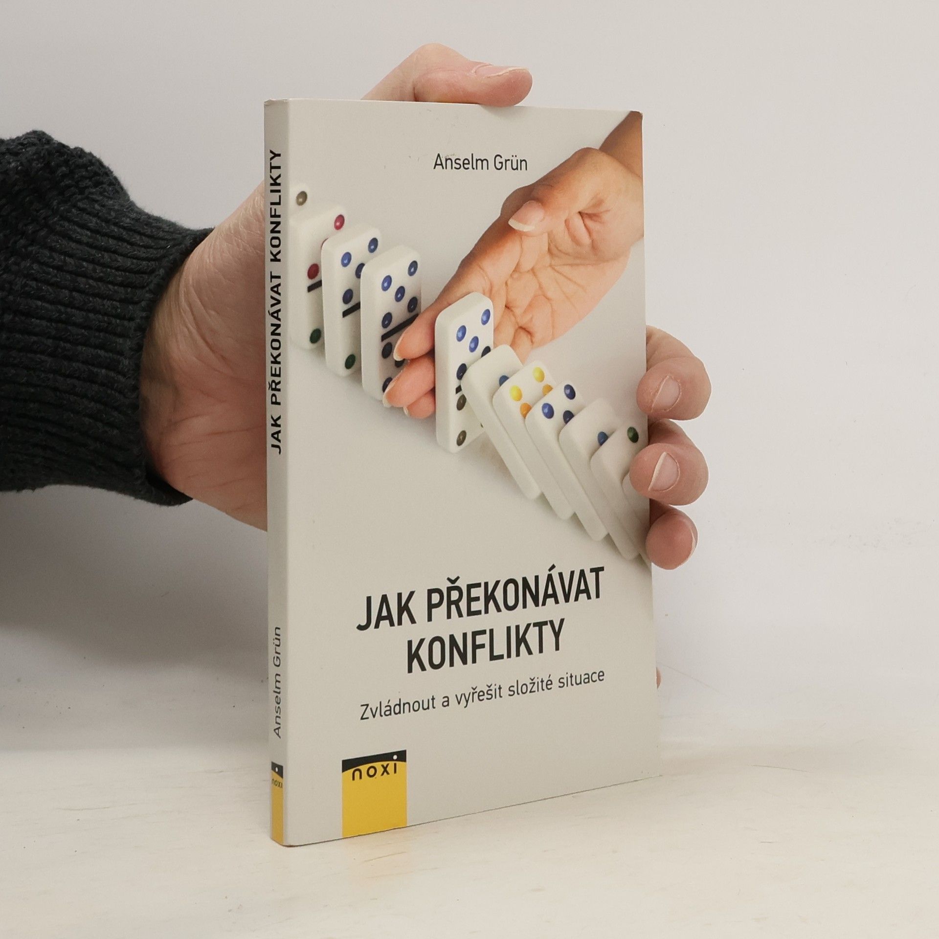 Anselm Grün Jak překonávat konflikty: Zvládnout a vyřešit složité situace